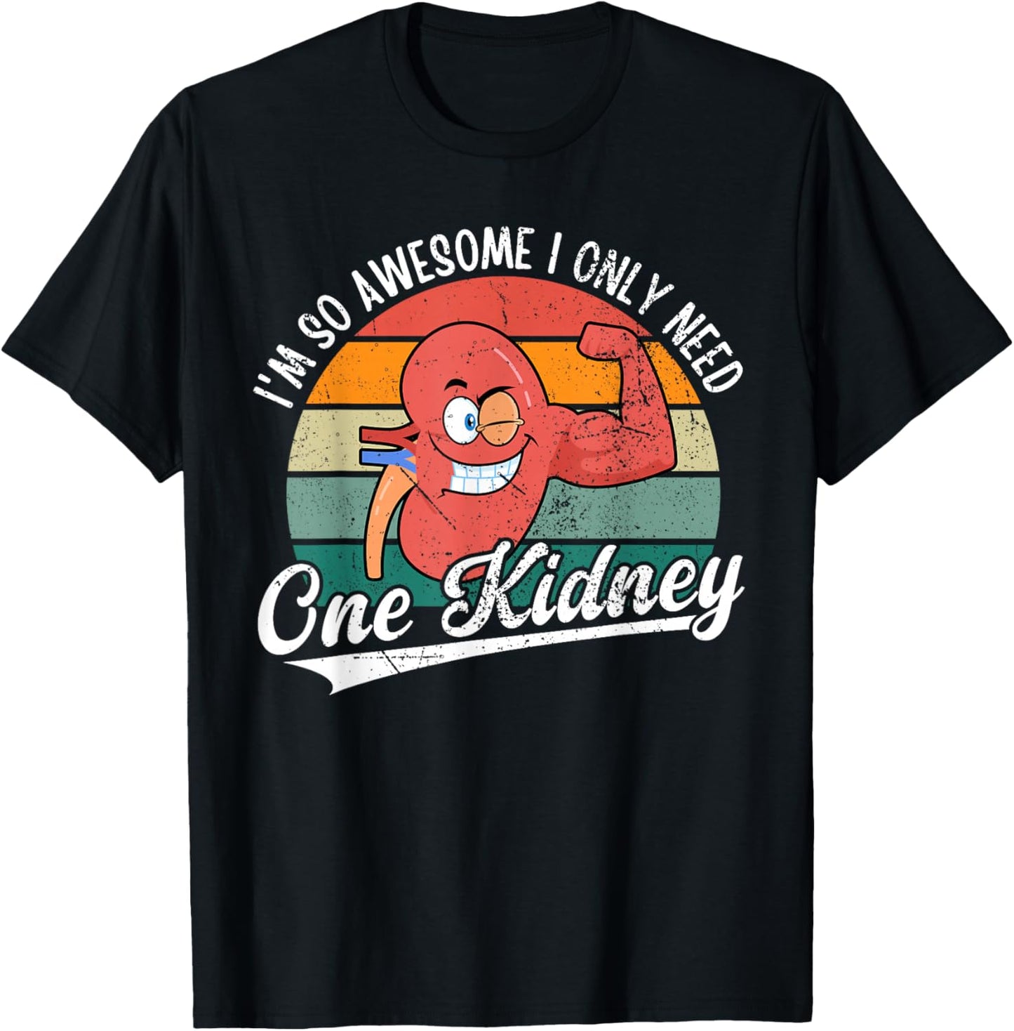 I'm So Awesome I Only Need One Kidney Funny Kidney Donor T-Shirt - T-Shirt | Black