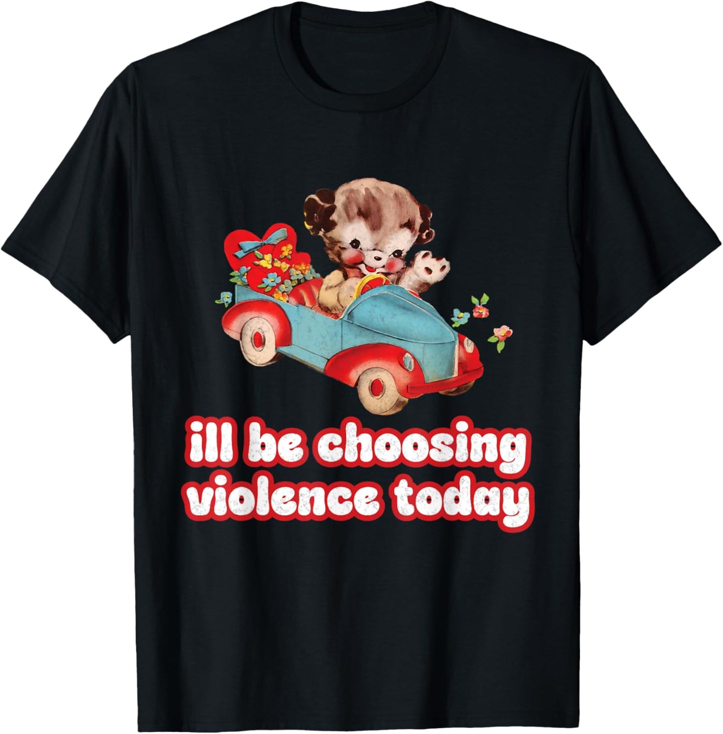 I'll Be Choosing Violence Today Graphic design for Rebels T-Shirt - T-Shirt | Black