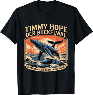 Timmy Hope Der Buckelwal Gross Im Herzen In Der Seele T-Shirt - T-Shirt | Black