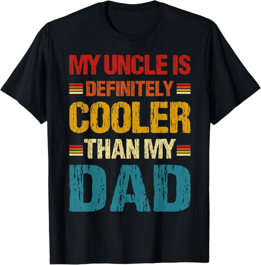 My Uncle Is Definitely Cooler Than My Dad Niece Nephew Kids T-Shirt - T-Shirt | Black