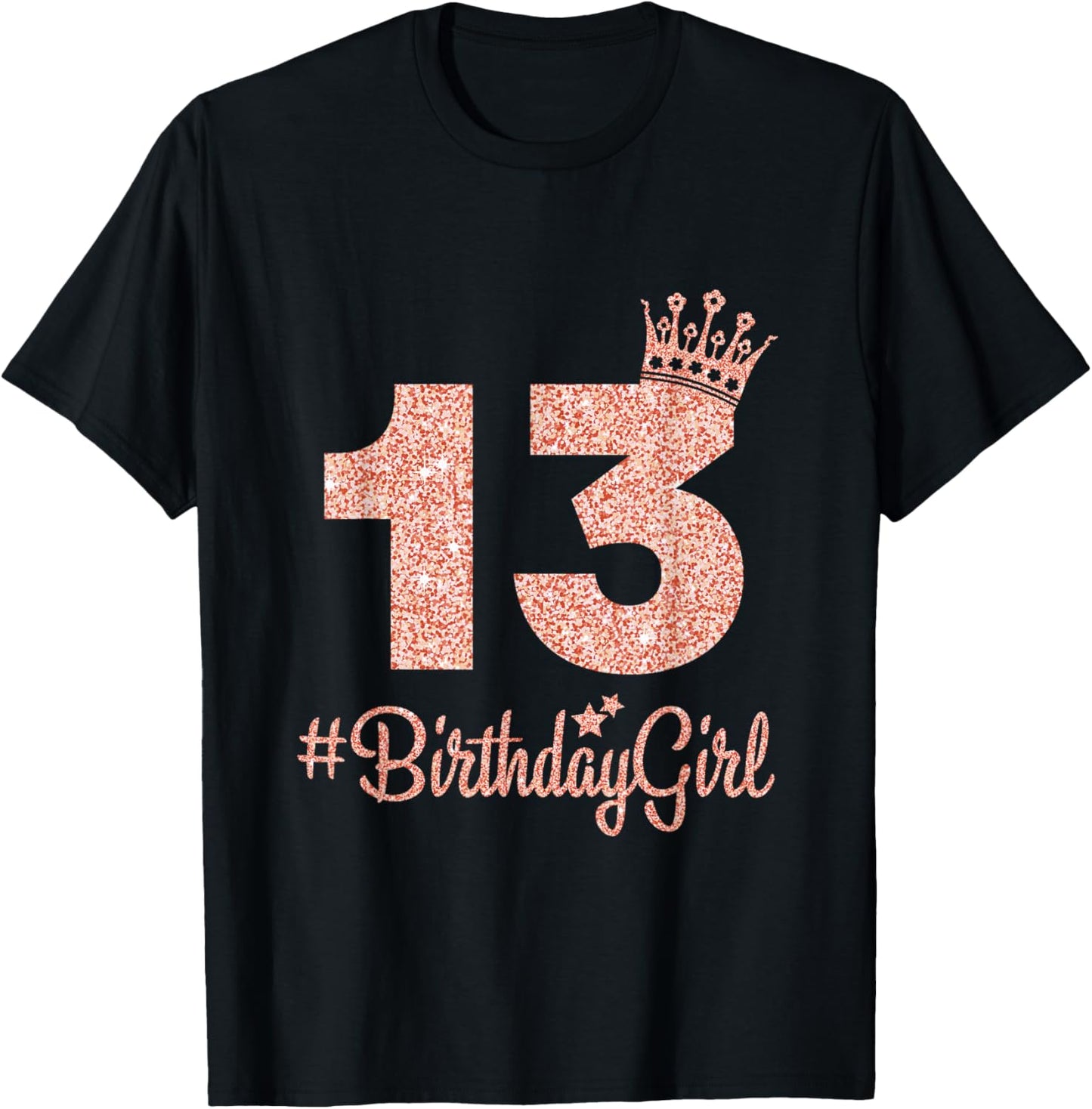 13#BirthdayGirl Sweet Thirteen 13th Pink Crown for Girl T-Shirt - T-Shirt | Black