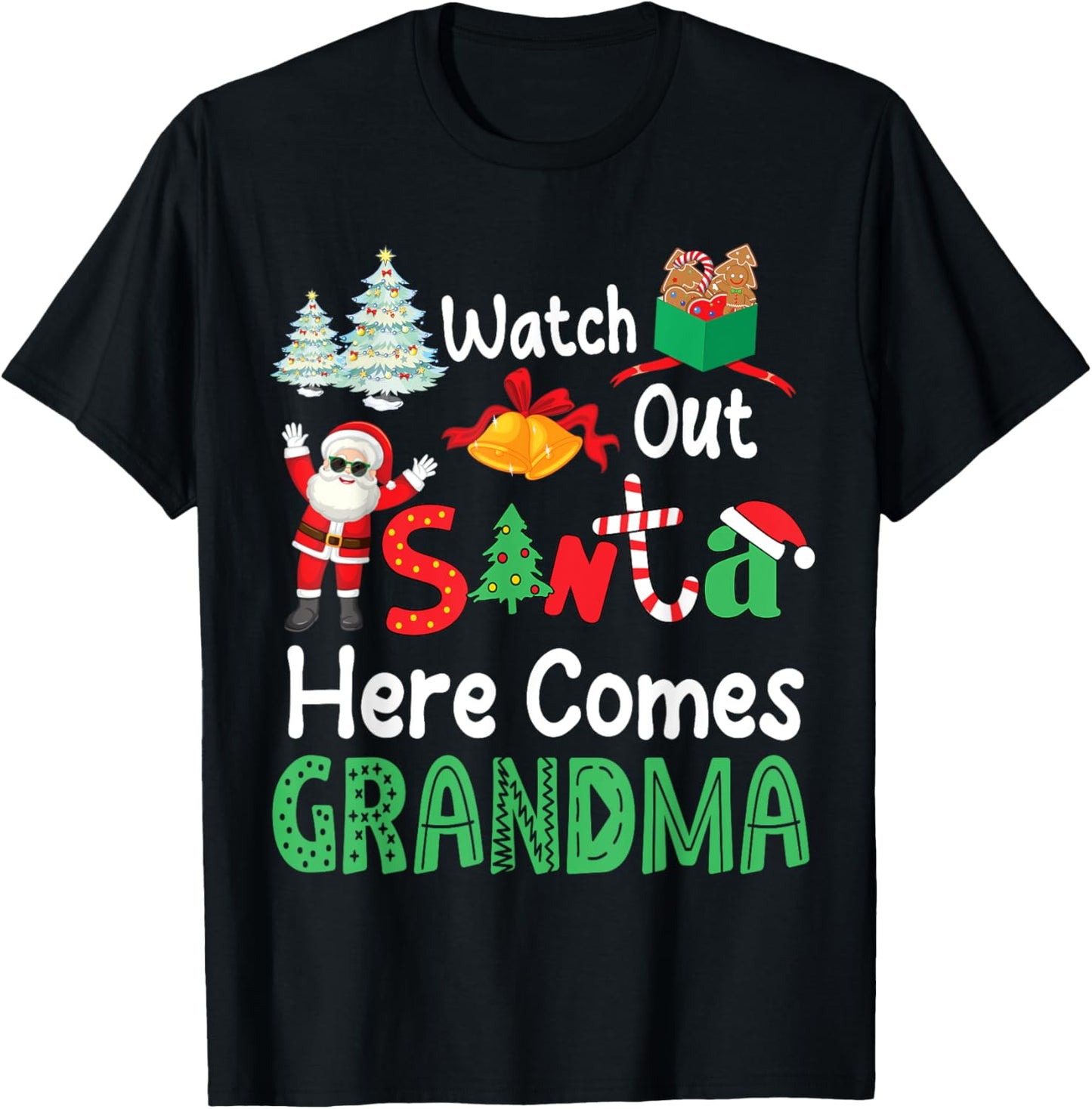 Noel Presents Christmas Watch Out Santa Here Comes Grandma T-Shirt - T-Shirt | Black