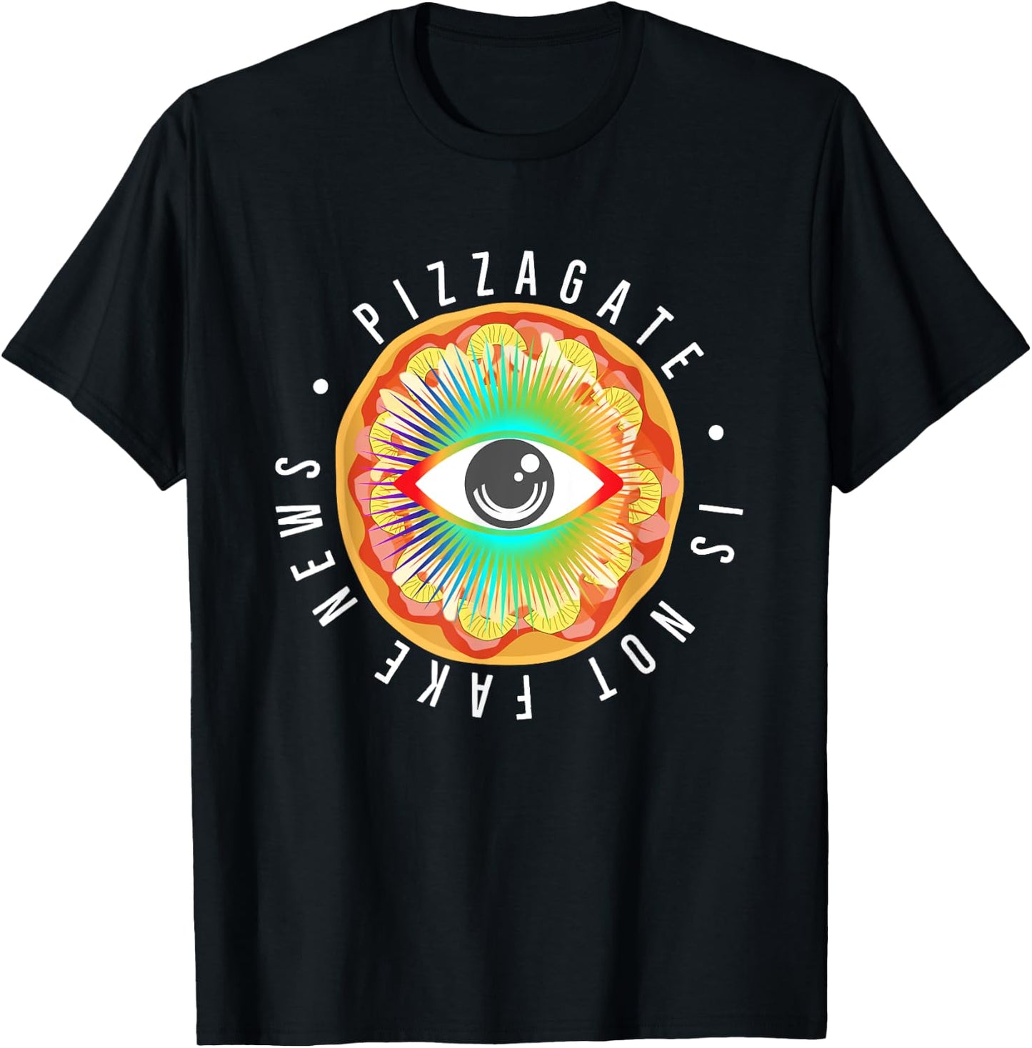 Pizzagate is Not Fake News All Seeing Pizza Eye Pizzagate T-Shirt - T-Shirt | Black