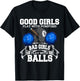 Good Girls Bad Girls Pool Player Billiards Funny T-Shirt - T-Shirt | Black