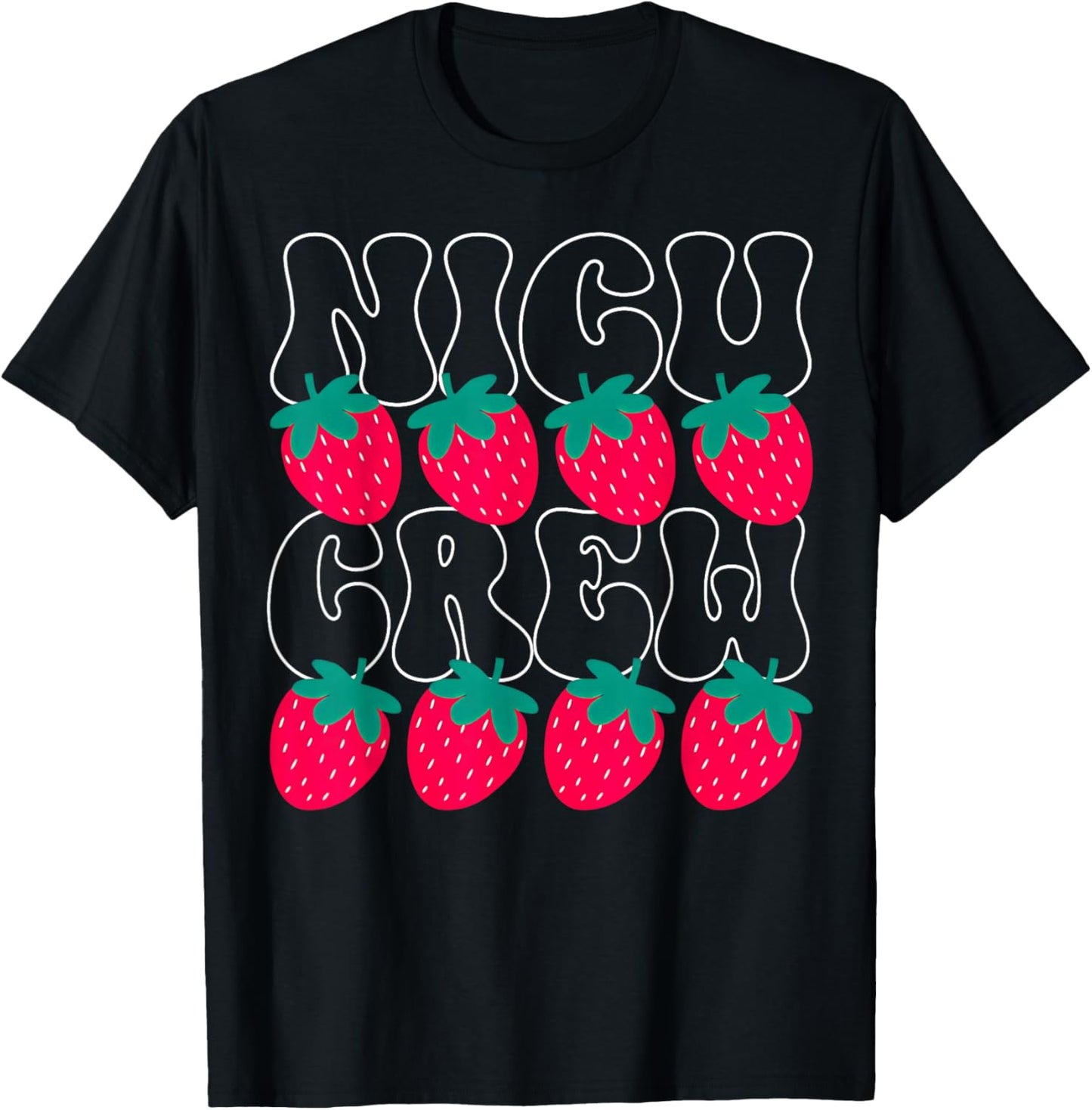 NICU Crew Strawberry Neonatal Intensive Care Nurse Summer T-Shirt - T-Shirt | Black