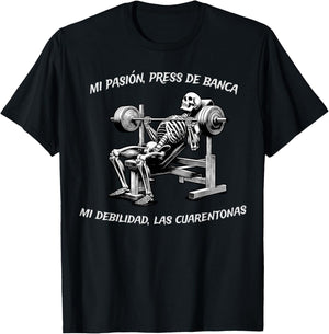 Mi Pasion El Press Banca Mi Debilidad Las Cuarentonas T-Shirt - T-Shirt | Black