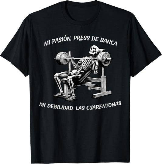 Mi Pasion El Press Banca Mi Debilidad Las Cuarentonas T-Shirt - T-Shirt | Black