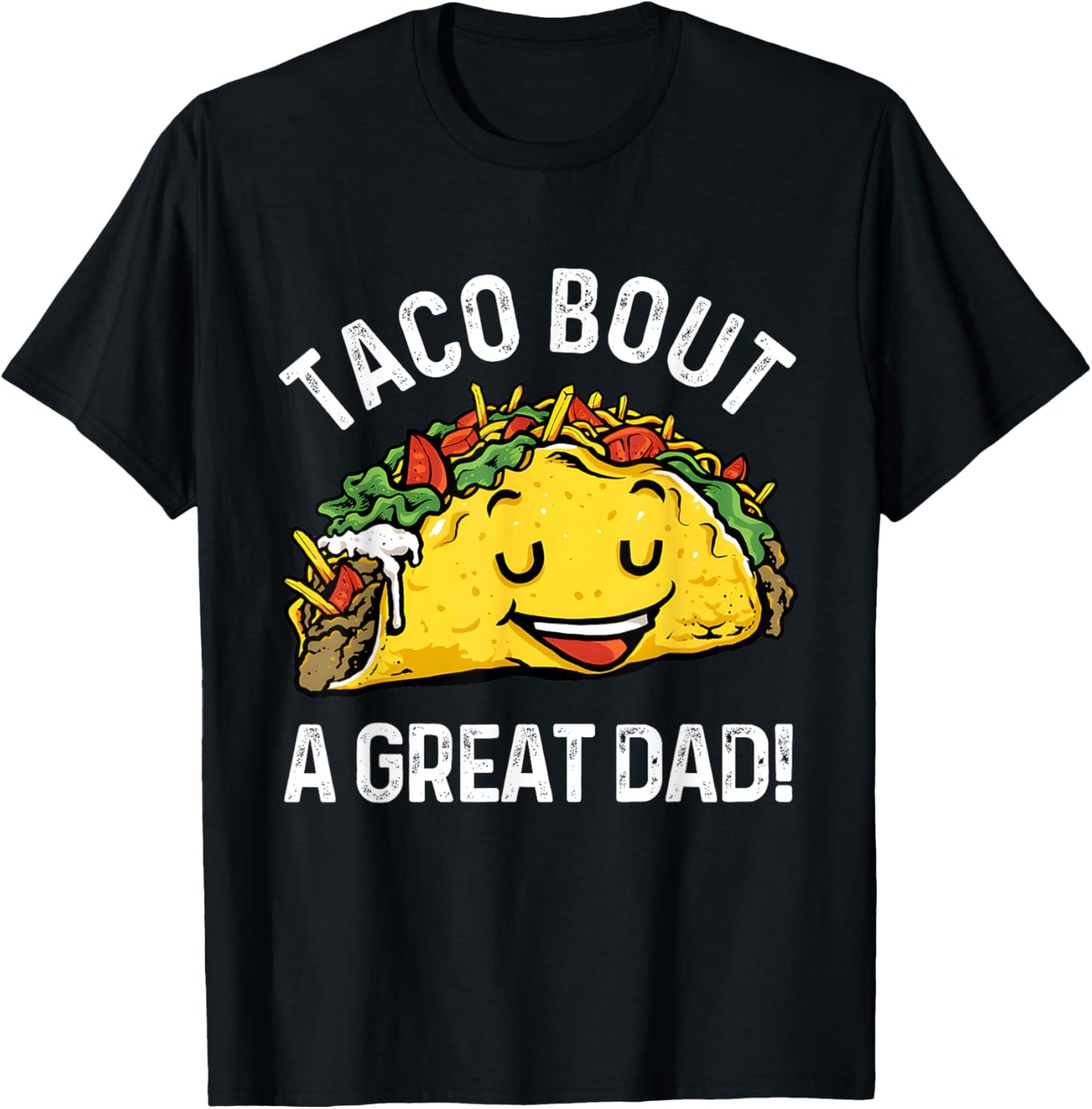Funny Taco Bout A Great Dad Pun for Taco Lovers T-Shirt - T-Shirt | Black