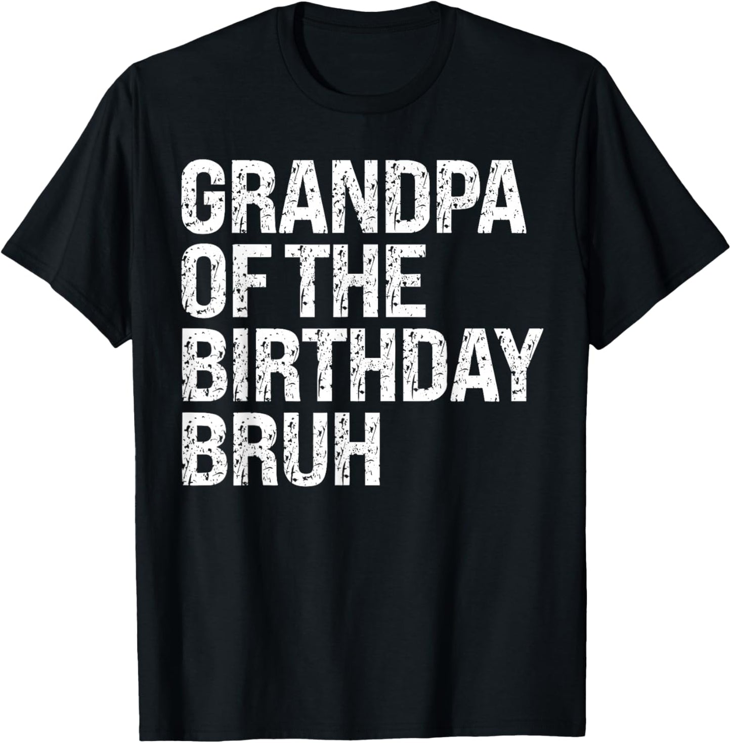 Grandpa Of The Birthday Bruh Dude Matching Family Squad T-Shirt - T-Shirt | Black