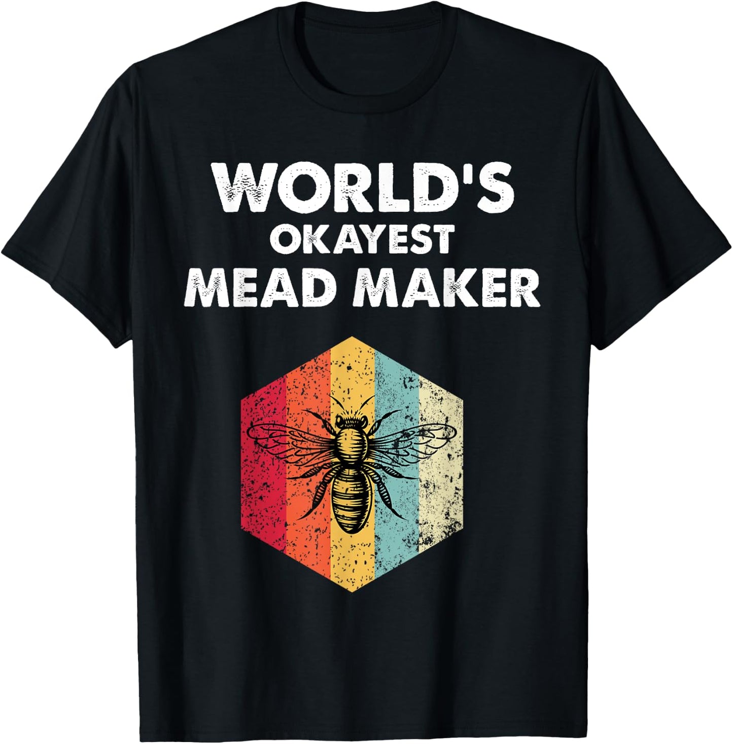 Okayest Mead Maker Meadmaking Mead Homebrew Brewer T-Shirt - T-Shirt | Black