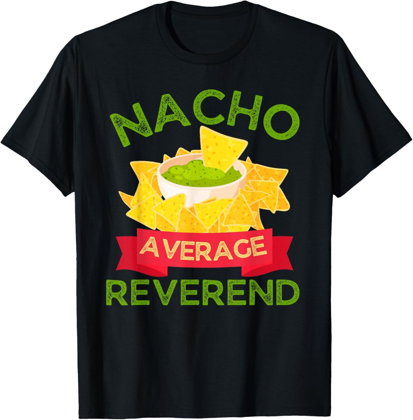 Nacho Average Reverend Wedding T-Shirt - T-Shirt | Black