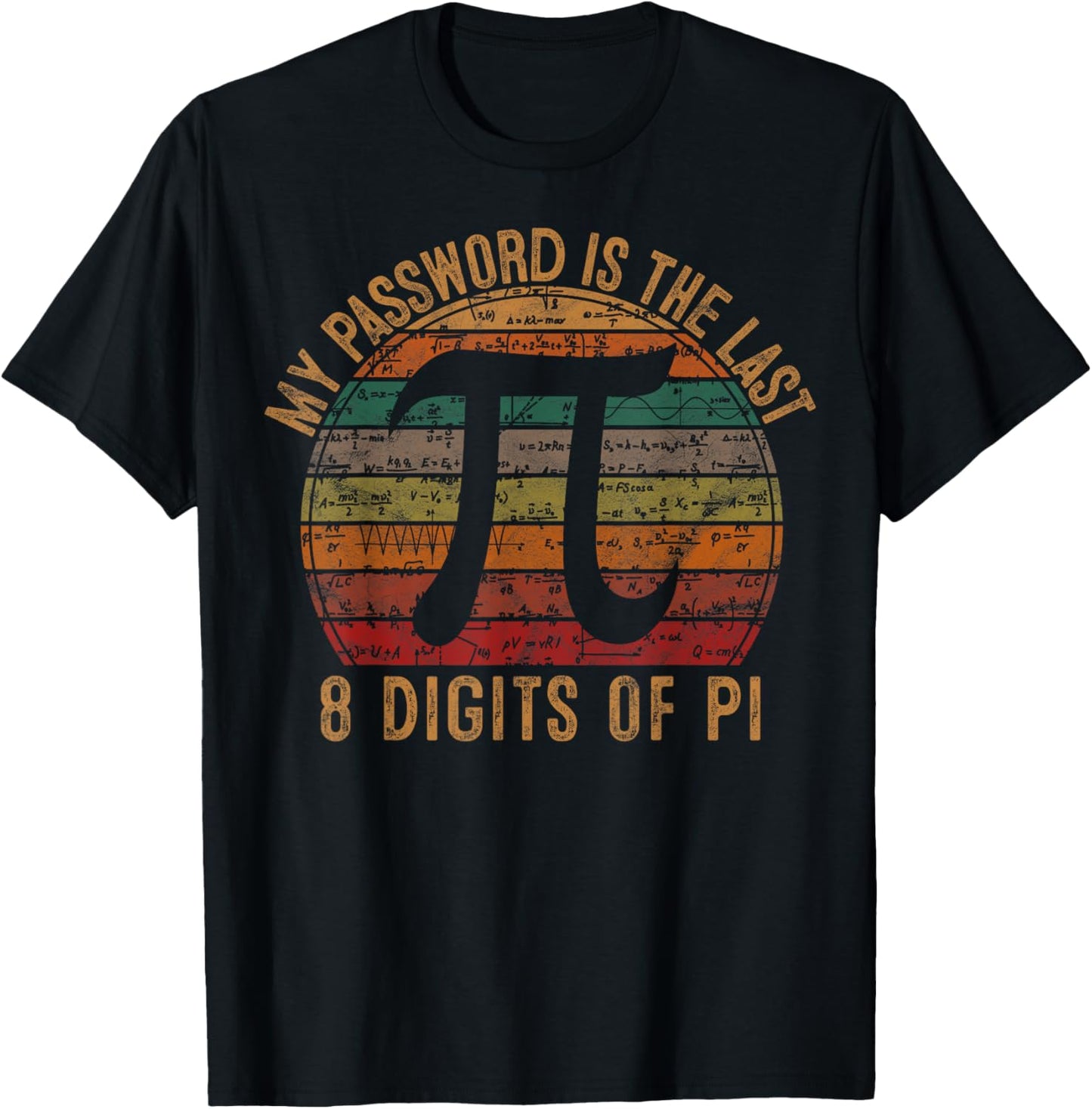 My Password Is The Last 8 Digits of Pi Gift Math Pi Day T-Shirt - T-Shirt | Black
