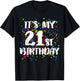 Its My 21st Birthday Shirt Happy Birthday Funny Gift T-Shirt - T-Shirt | Black