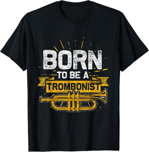 Born To Be A Trombonist Trombone T-Shirt - T-Shirt | Black