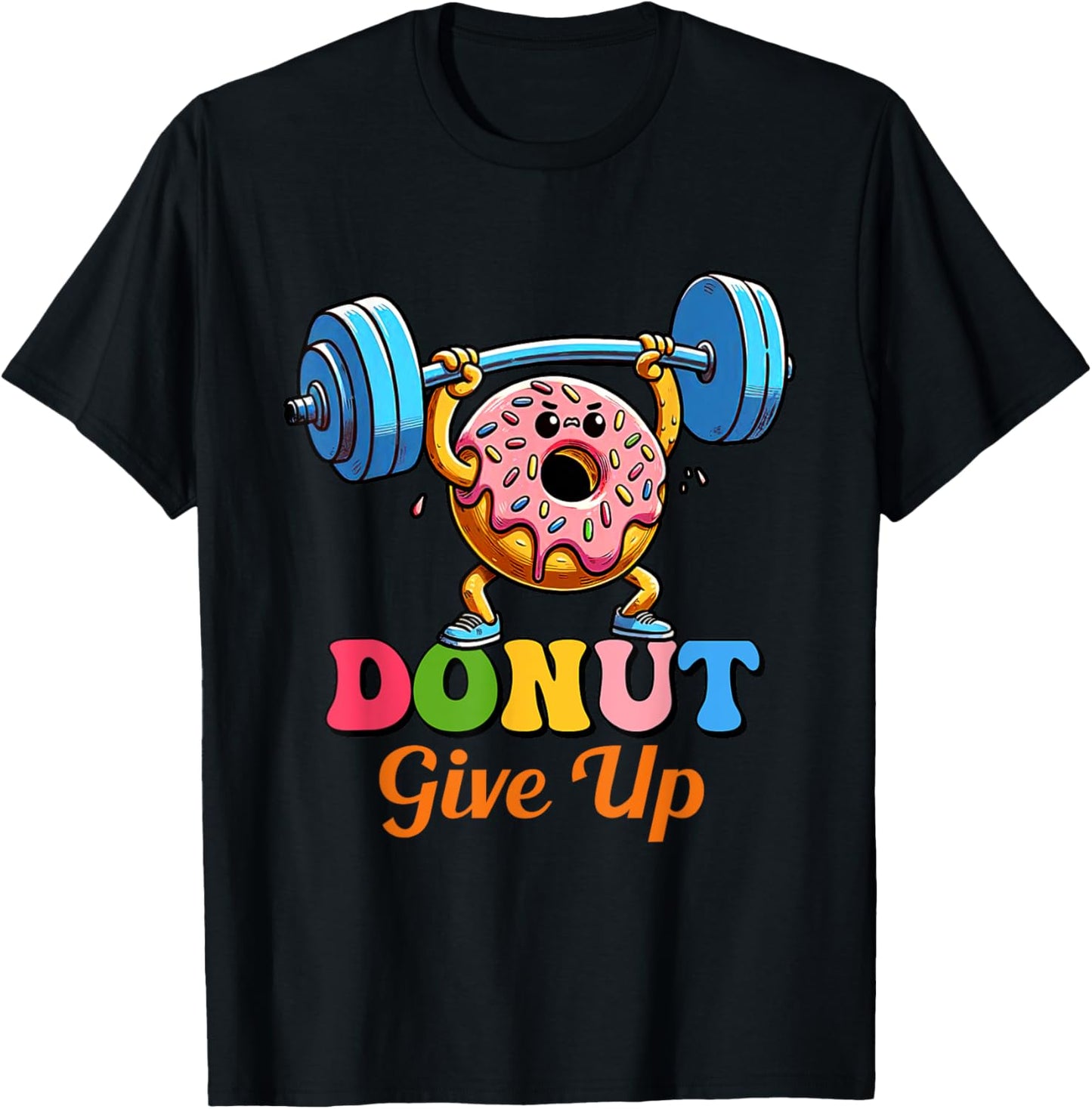 Funny Motivational Saying Donut Give Up For Gym Lifting Men T-Shirt - T-Shirt | Black