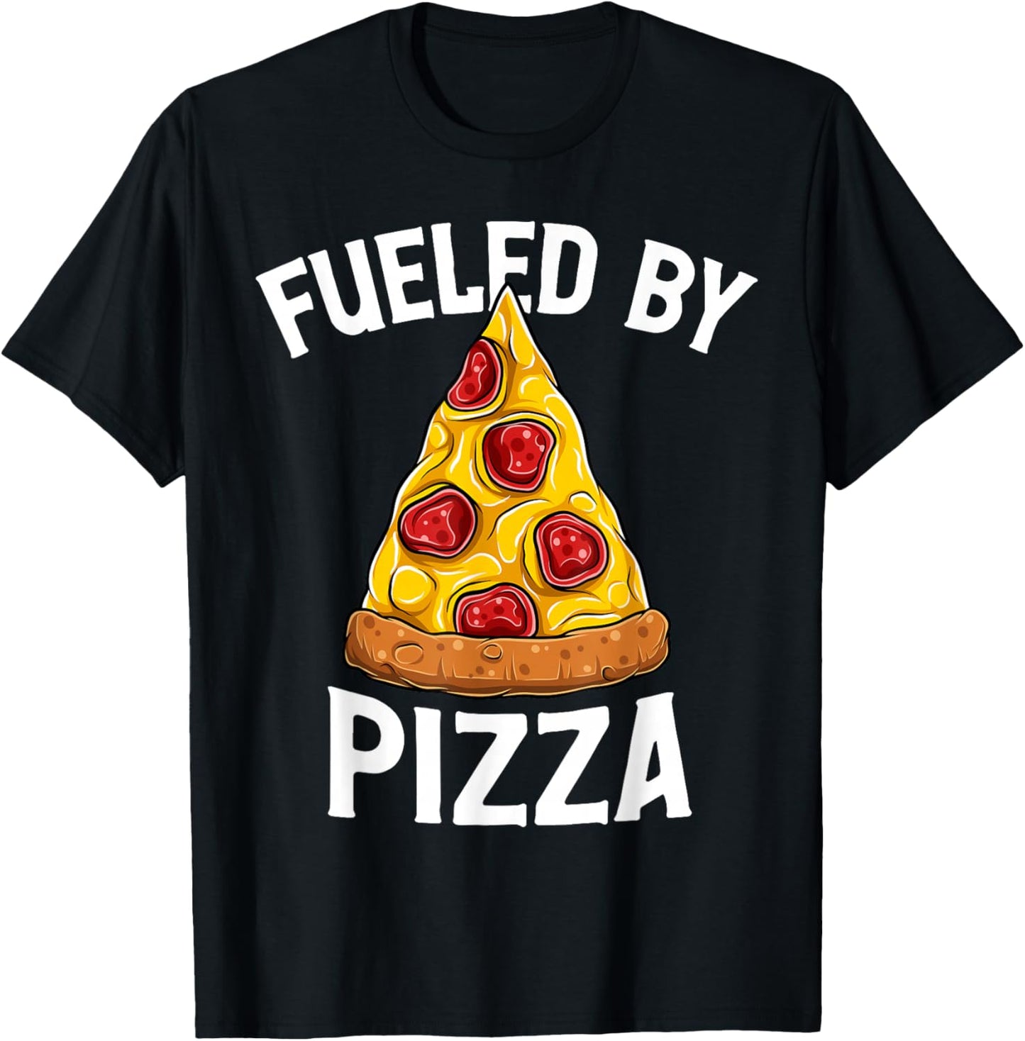 Funny Pizza Lover Fueled By Pizza Foodie Italian Food Pizza T-Shirt - T-Shirt | Black