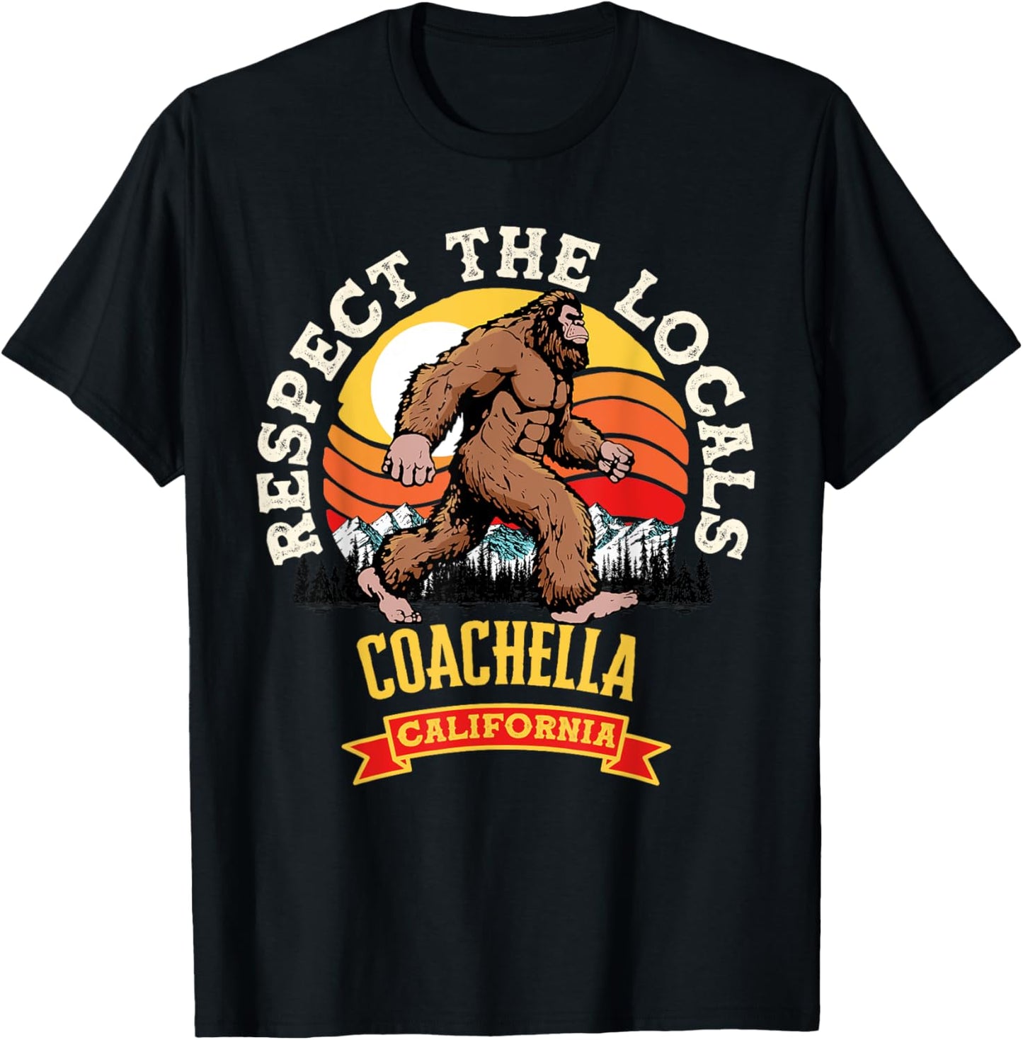 Coachella California Respect The Locals Retro Bigfoot T-Shirt - T-Shirt | Black