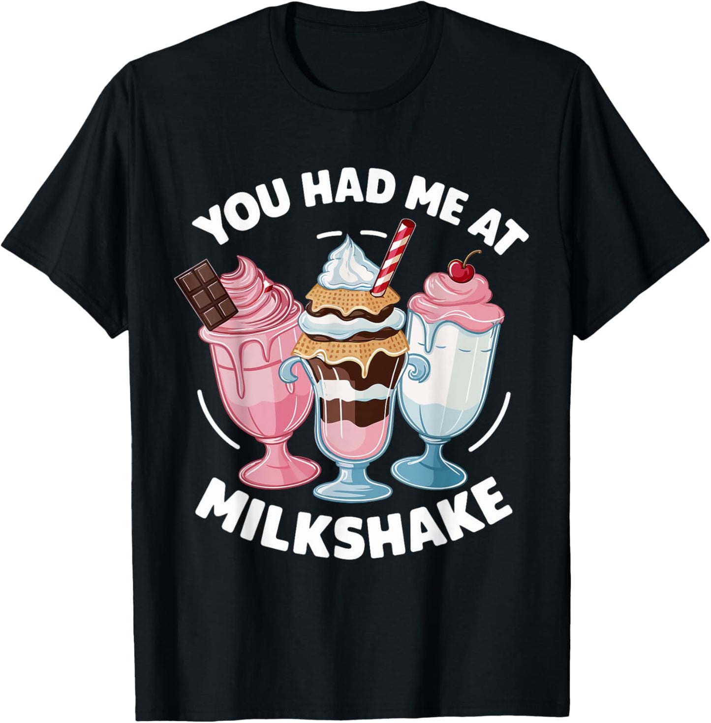 You Had Me at Milkshake Cute Milkshake Trio T-Shirt - T-Shirt | Black