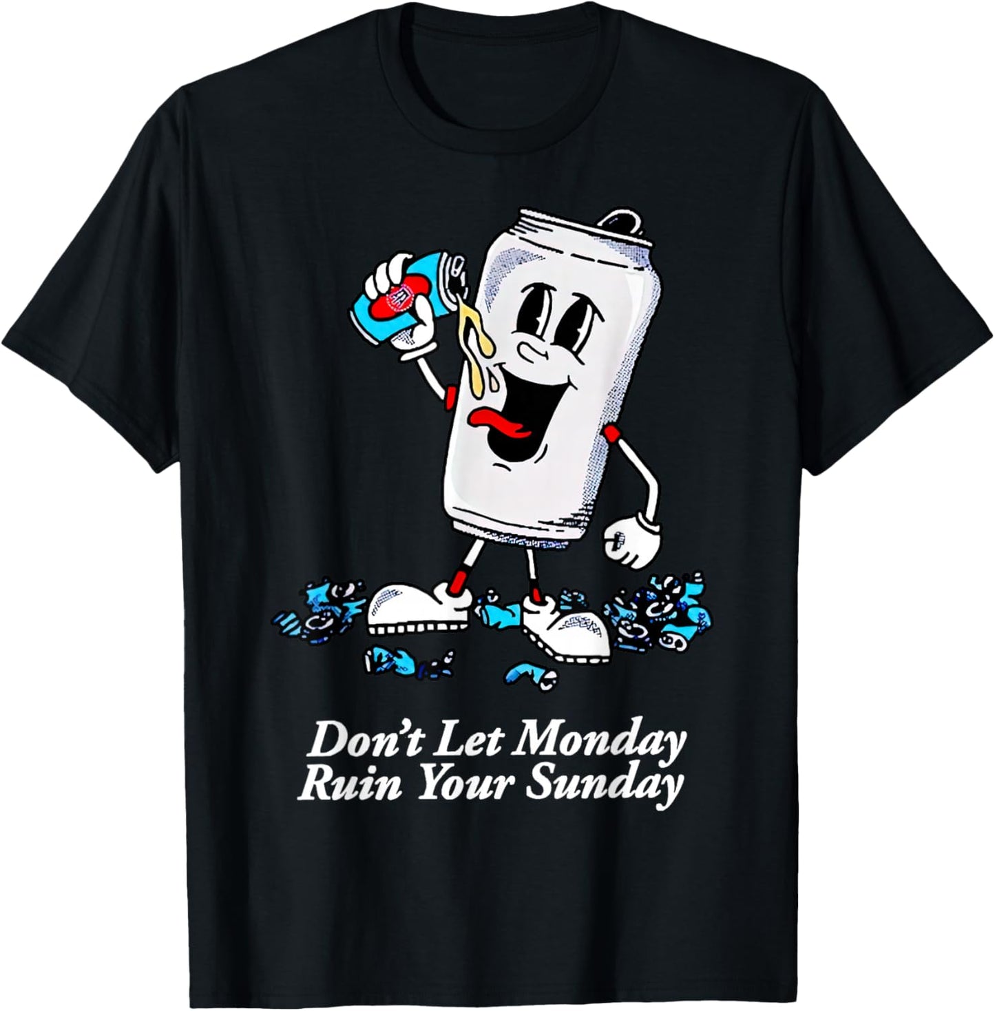 Don’t Let Monday Ruin Your Sunday T-Shirt - T-Shirt | Black