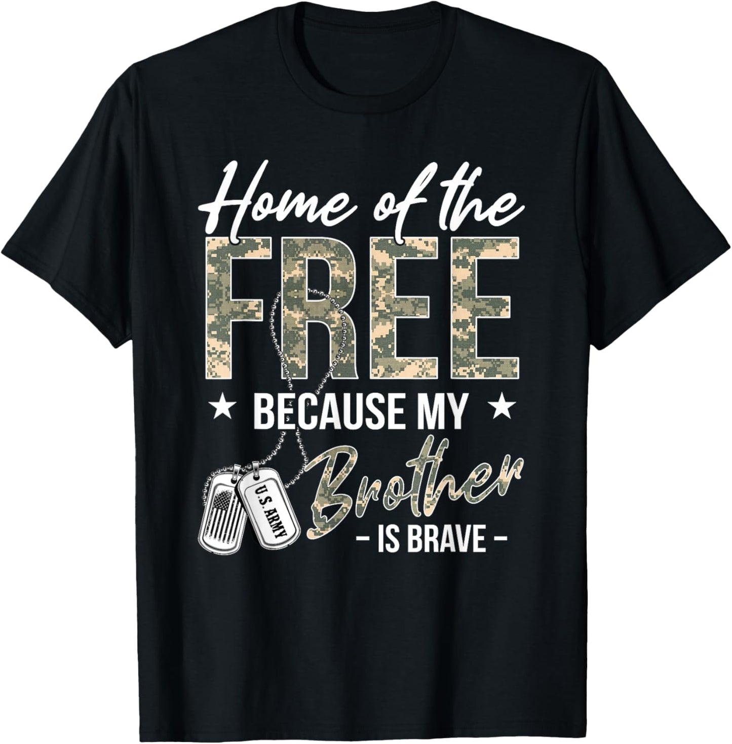 Home of The Free Because My Brother is Brave Proud US Army T-Shirt - T-Shirt | Black