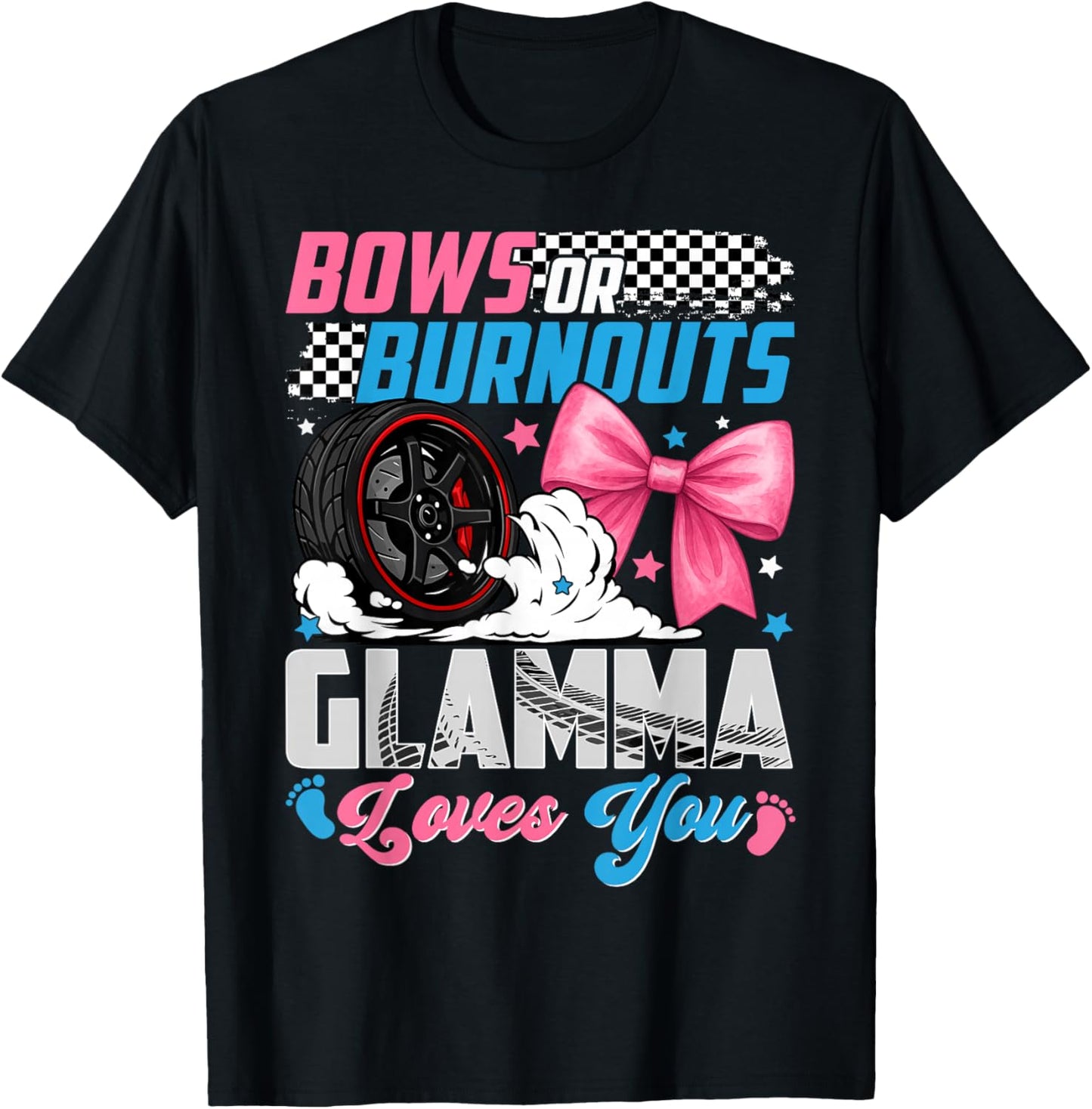Burnouts Or Bows Your Glamma Loves You Gender Reveal T-Shirt - T-Shirt | Black