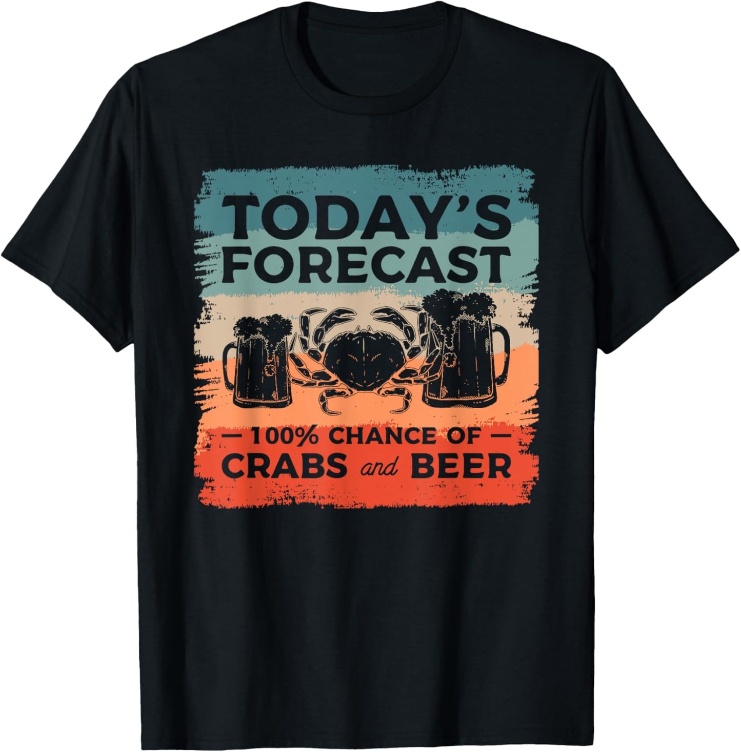 Today's Forecast 100% Chance Of Crabs And Beer T-Shirt - T-Shirt | Black