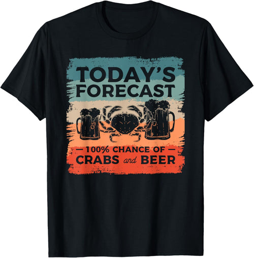 Today's Forecast 100% Chance Of Crabs And Beer