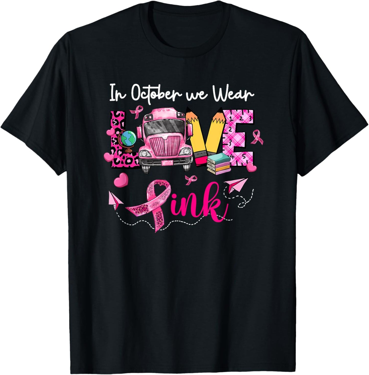In October We Wear Pink LOVE Bus Driver Breast Cancer Gifts T-Shirt - T-Shirt | Black