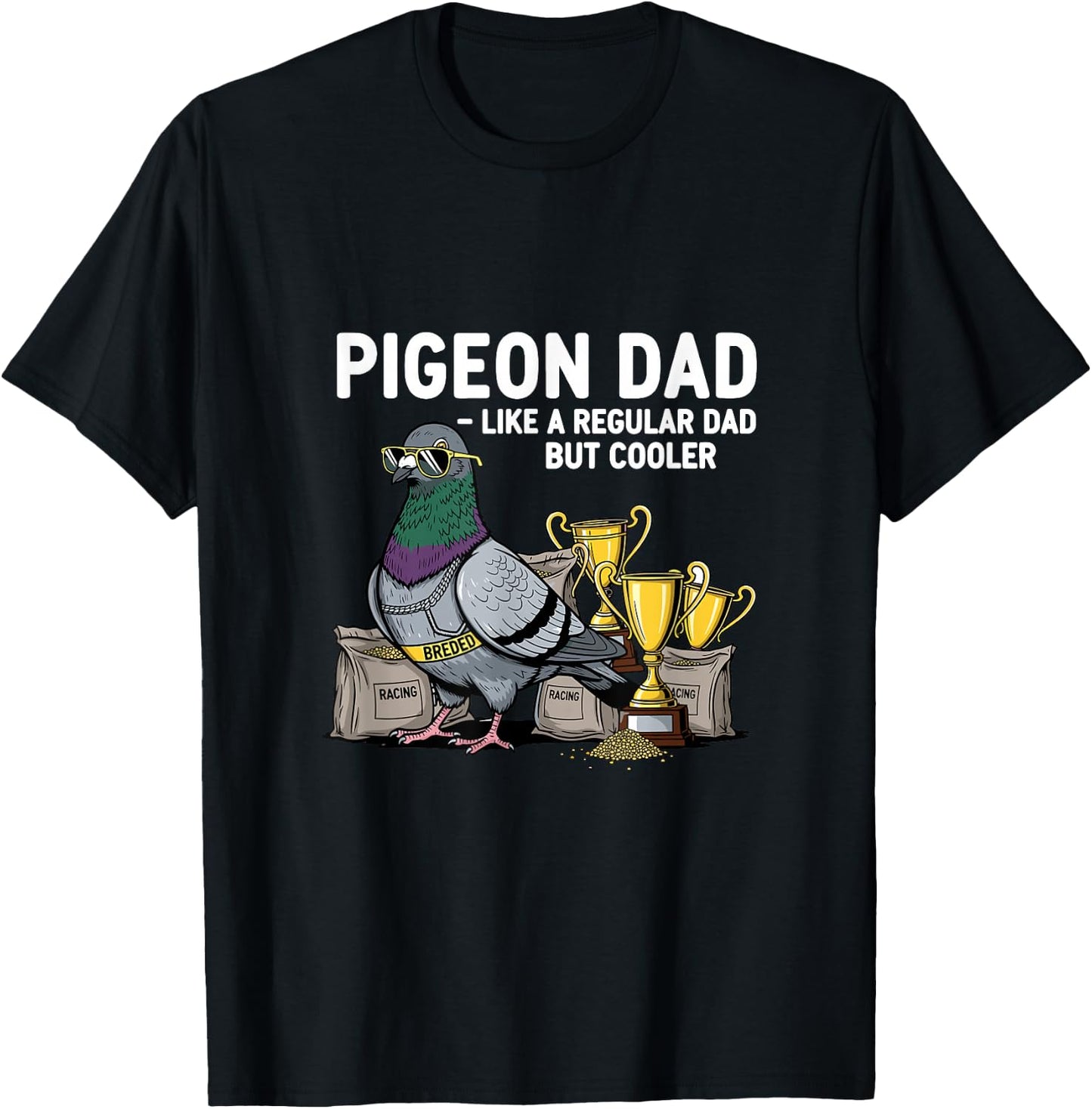 Pigeon Dad Like A Regular Dad But Cooler Funny Pigeon Lover T-Shirt - T-Shirt | Black