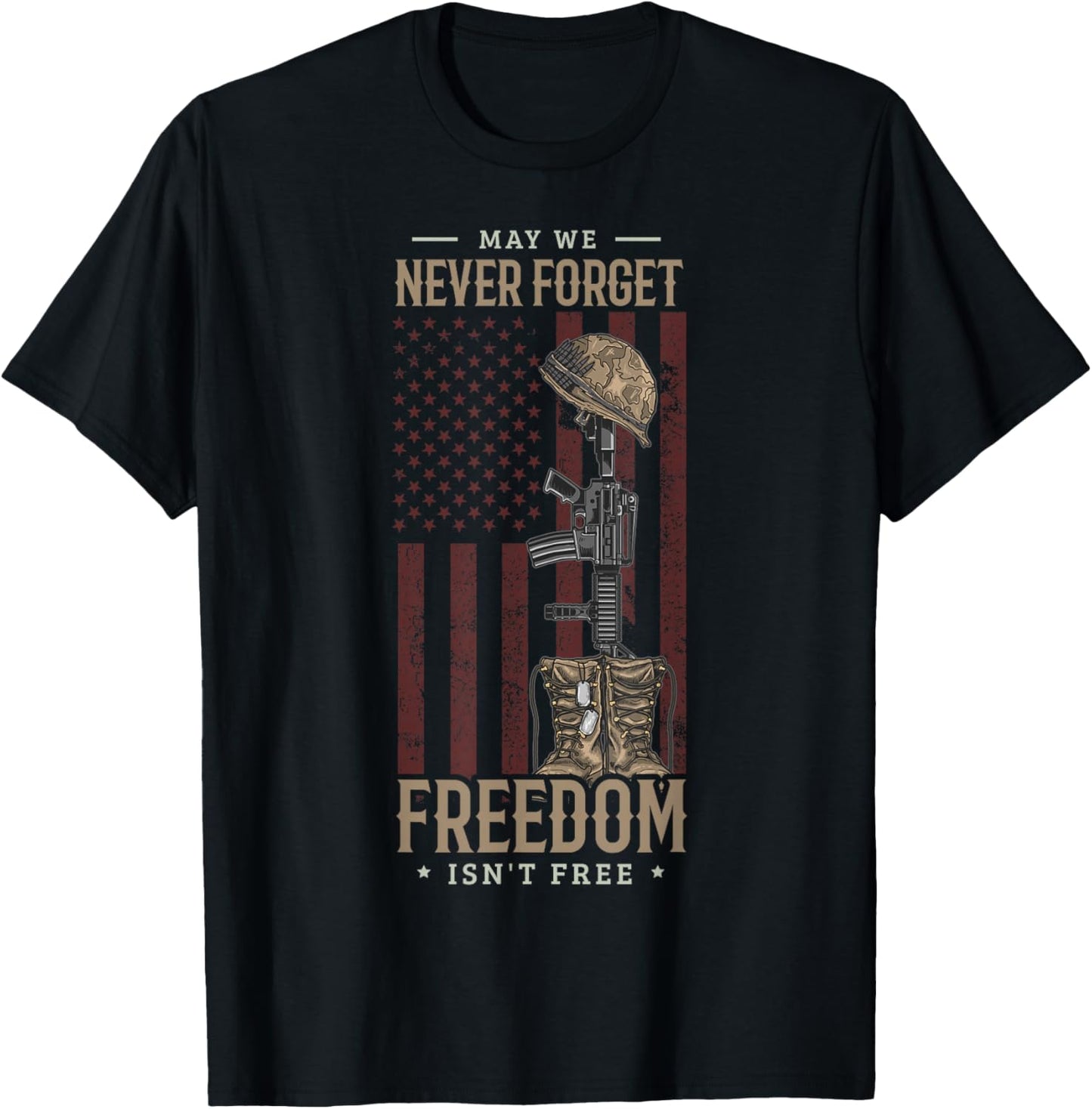 May we Never Forget Freedom Isn't Free Memorial Day Soldier T-Shirt - T-Shirt | Black