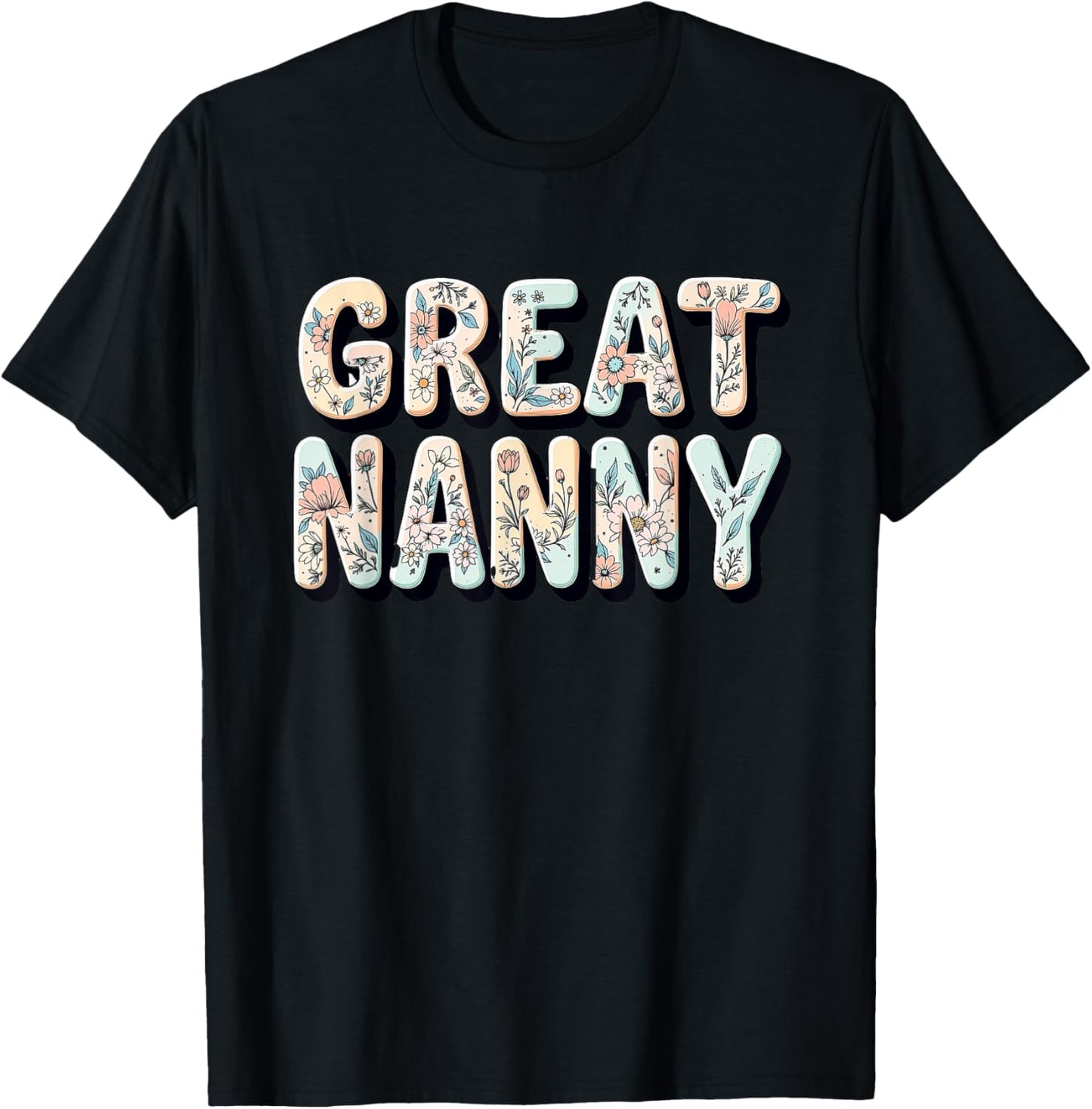 Wildflowers Great Nanny Floral Mother's Day Great Nanny T-Shirt - T-Shirt | Black