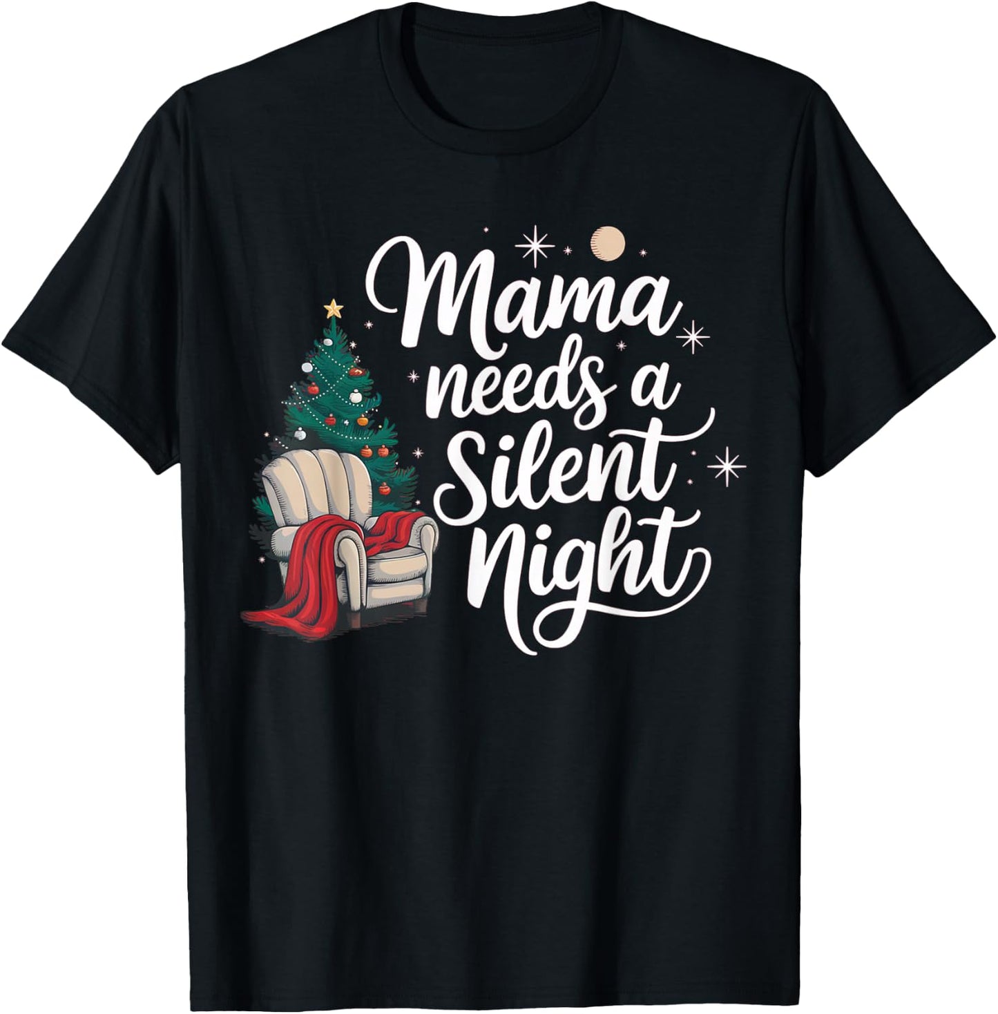 Mama needs a silent night, tired mom christmas T-Shirt - T-Shirt | Black