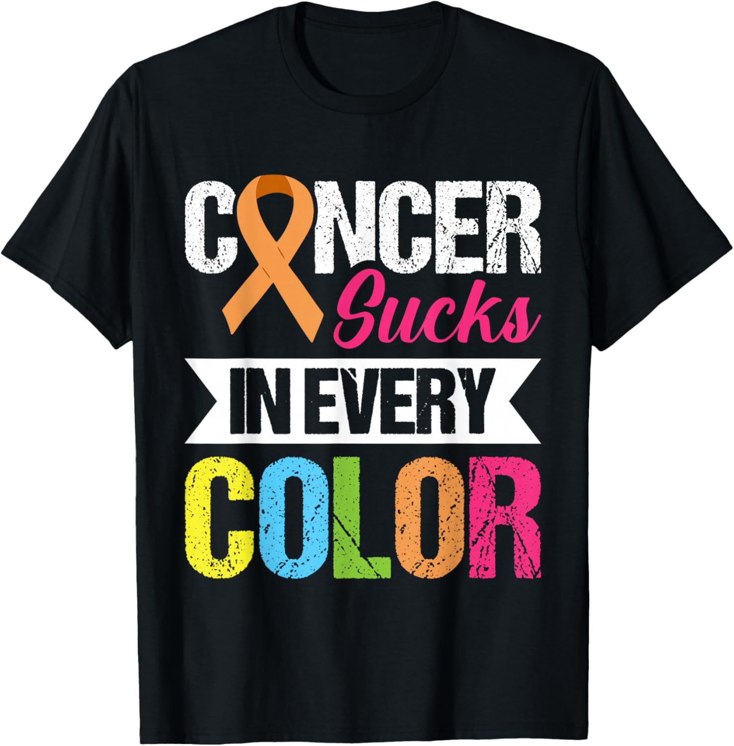 Cancer Sucks In Every Color T-Shirt - T-Shirt | Black
