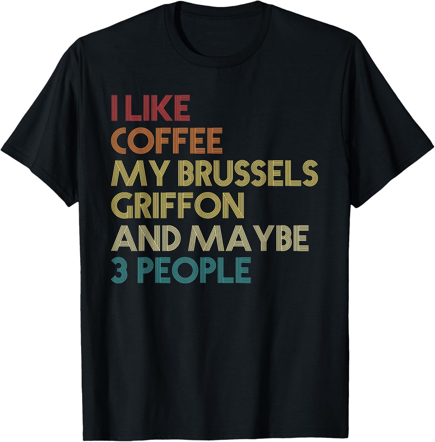 Brussels Griffon Dog Owner Quote Coffee Lovers Vintage Retro T-Shirt - T-Shirt | Black