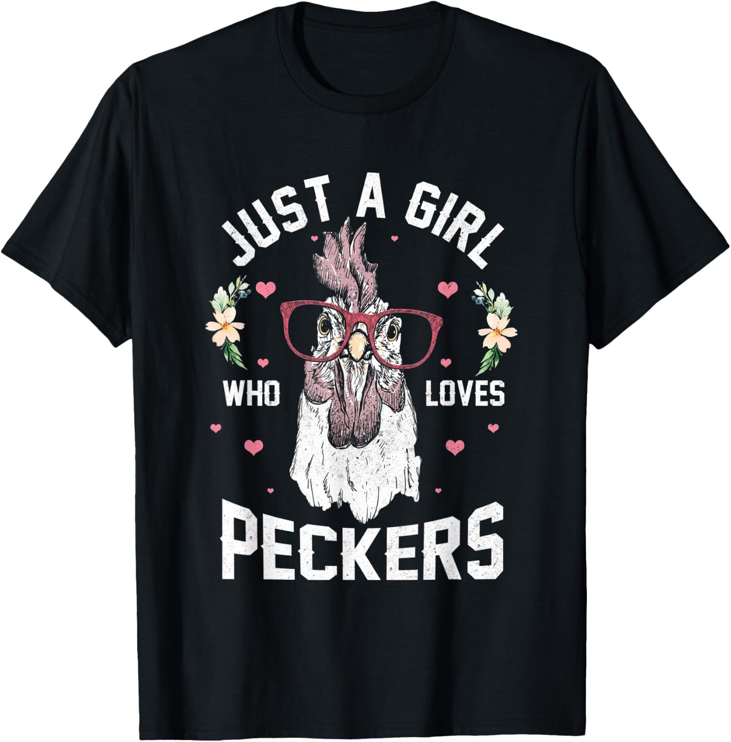 Just a Girl Who Loves Peckers! Funny Chicken T-Shirt - T-Shirt | Black