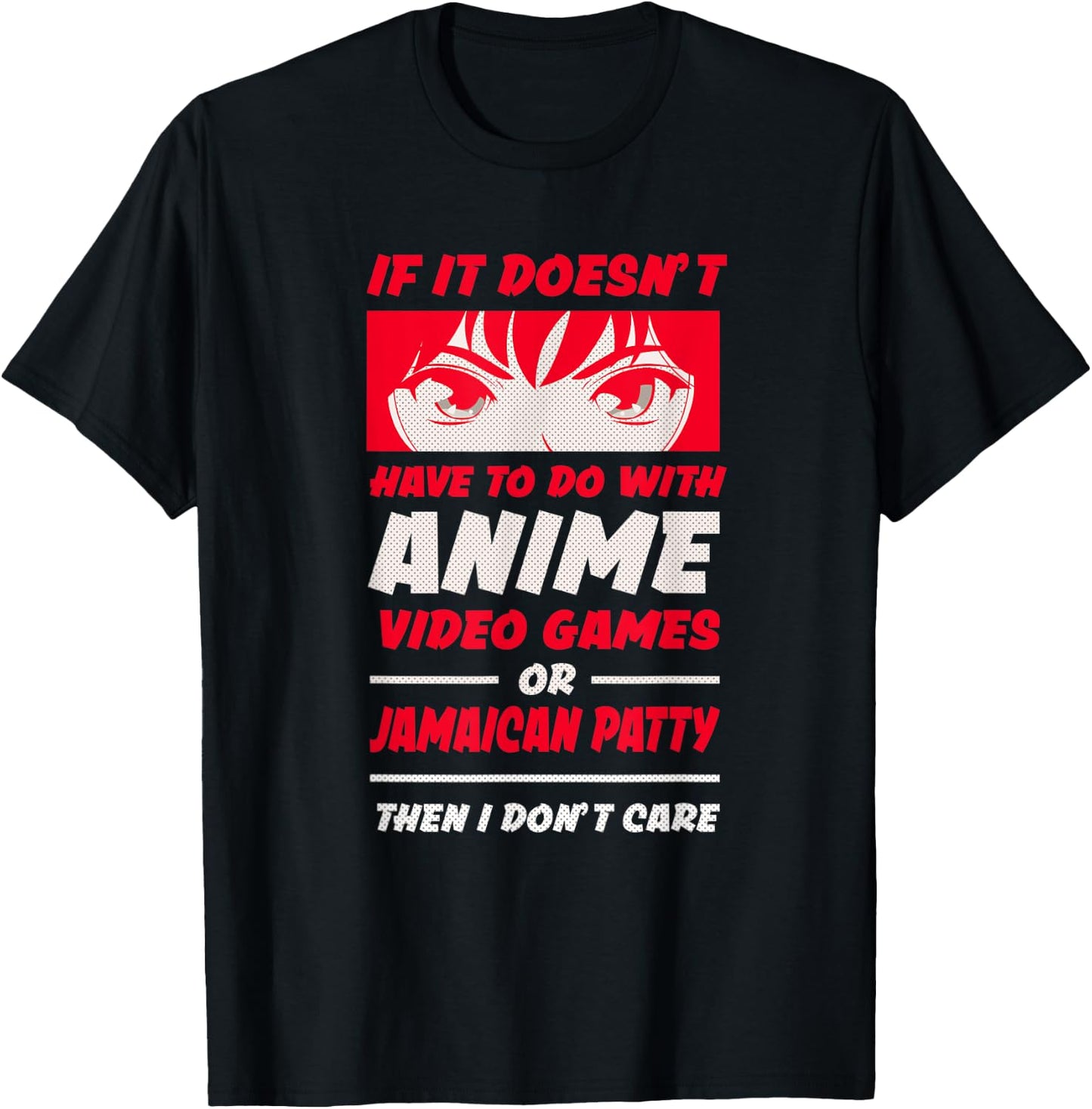 If It's Not Anime or Jamaican Patty Funny Manga Humor T-Shirt - T-Shirt | Black