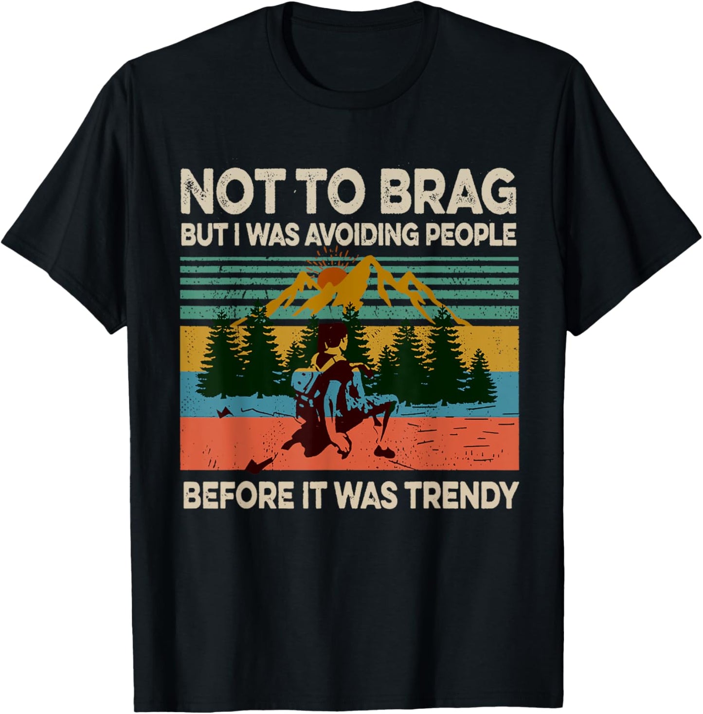Not To Brag But I Was Avoiding People Hiking Vintage Funny T-Shirt - T-Shirt | Black