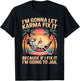 Je Vais Laisser Karma Le réparer Parce Que si Je m'y adapte, Je Vais T-Shirt - T-Shirt | Black