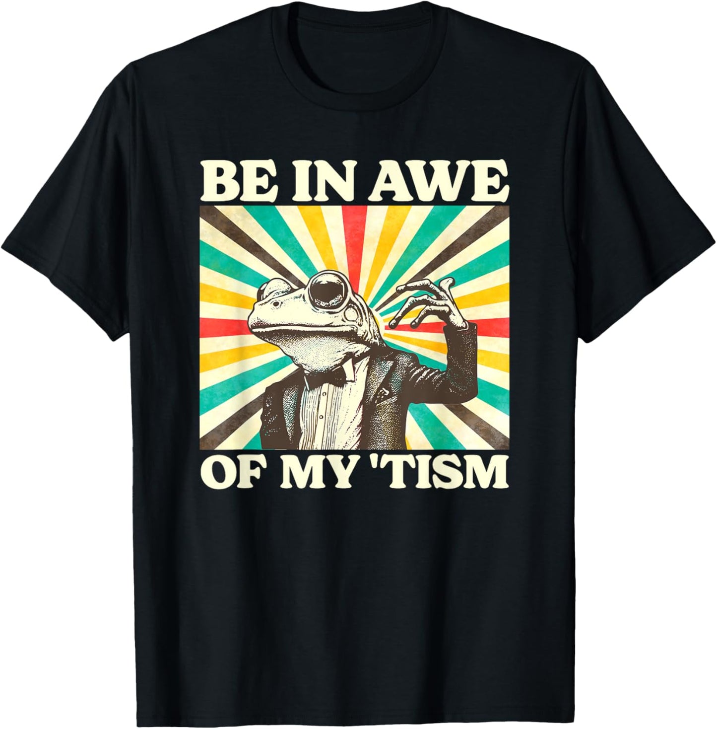 Be In Awe Of My Tism Retro Funny Frog Autism T-Shirt - T-Shirt | Black