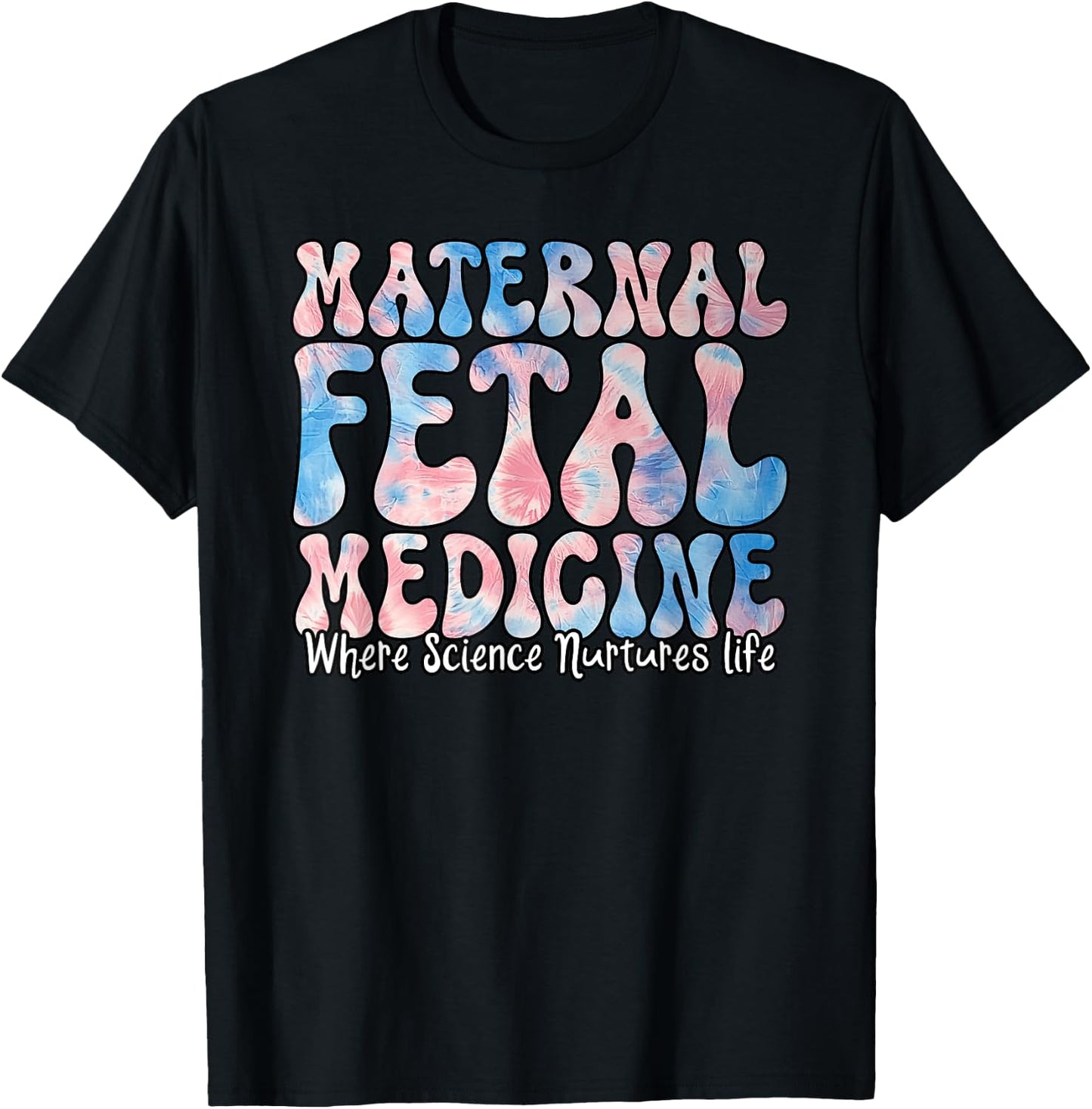 Maternal fetal Medicine – Where Science Advances Life T-Shirt - T-Shirt | Black