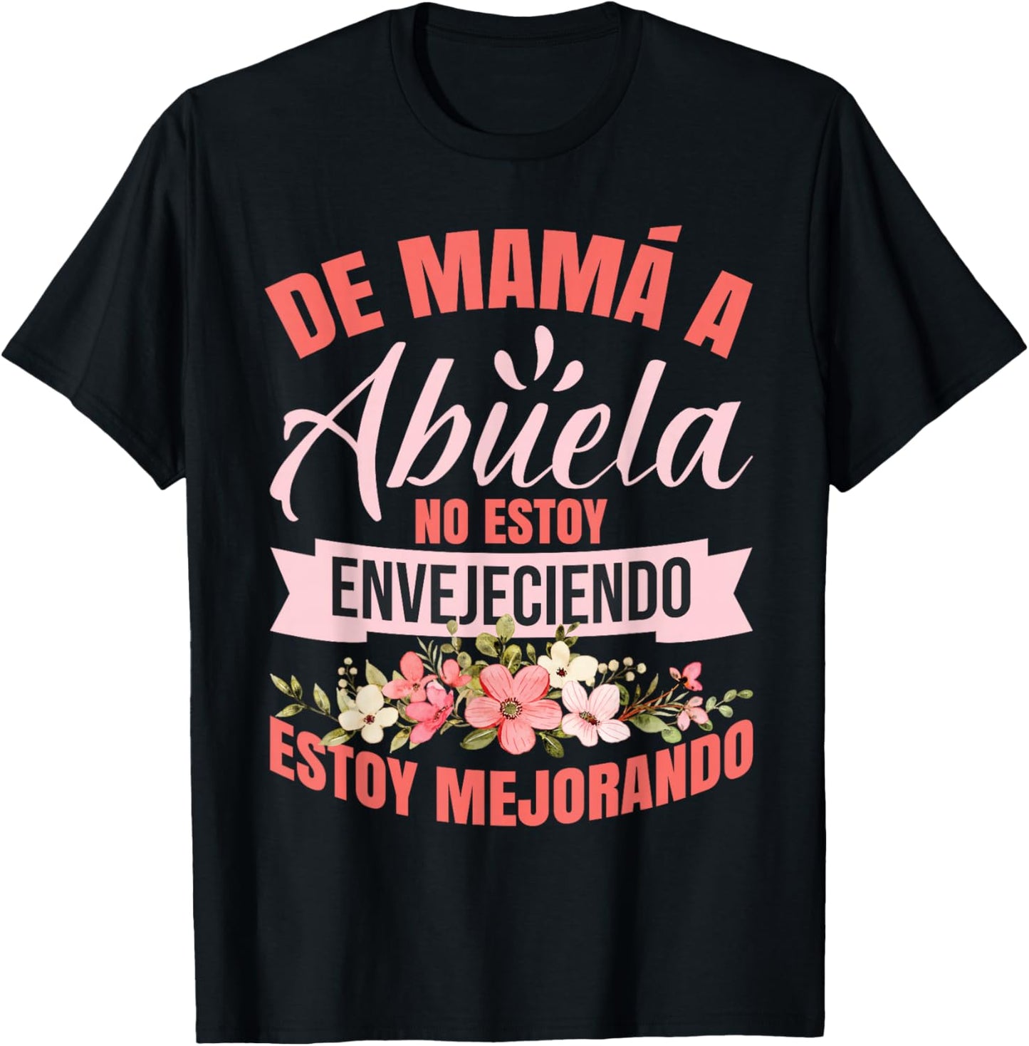 Mothers Day Grandma De Mamá A Abuela T-Shirt - T-Shirt | Black