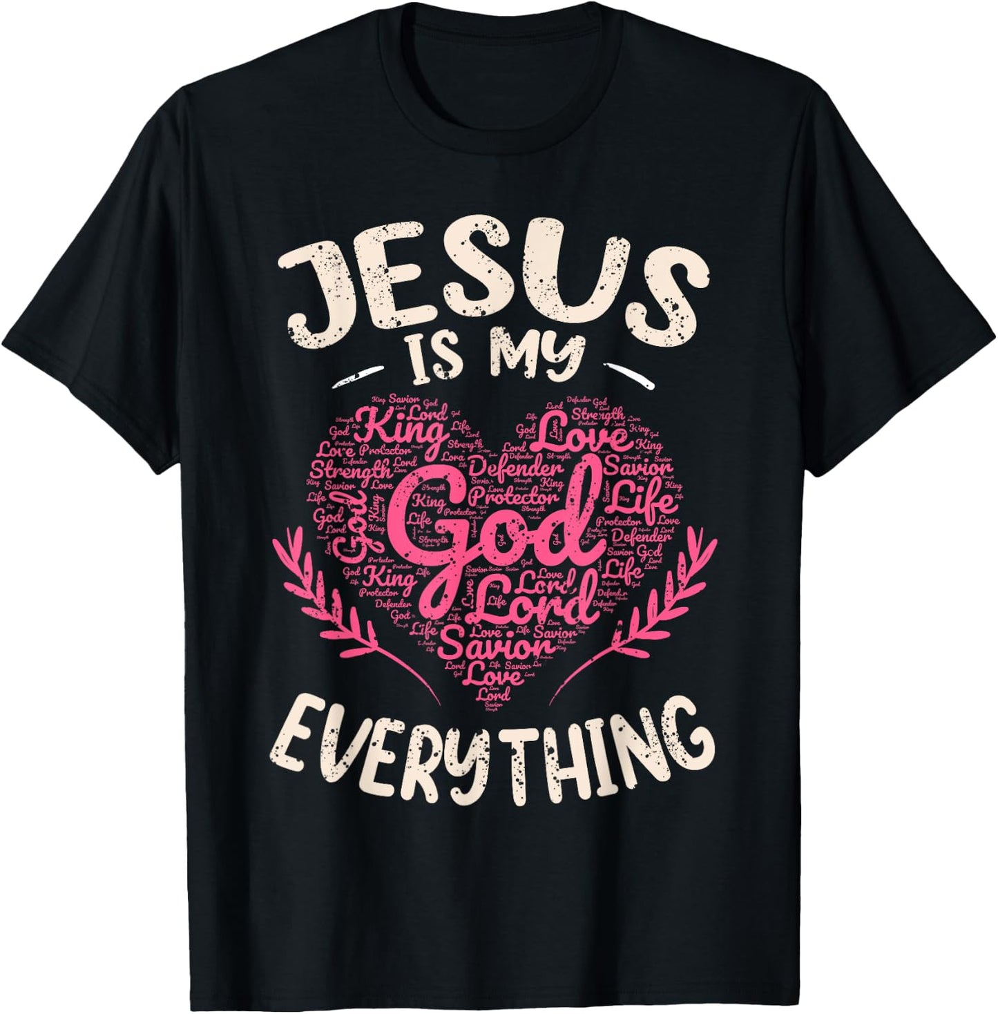Jesus Is My Everything Christian Faith God Jesus Heart T-Shirt - T-Shirt | Black