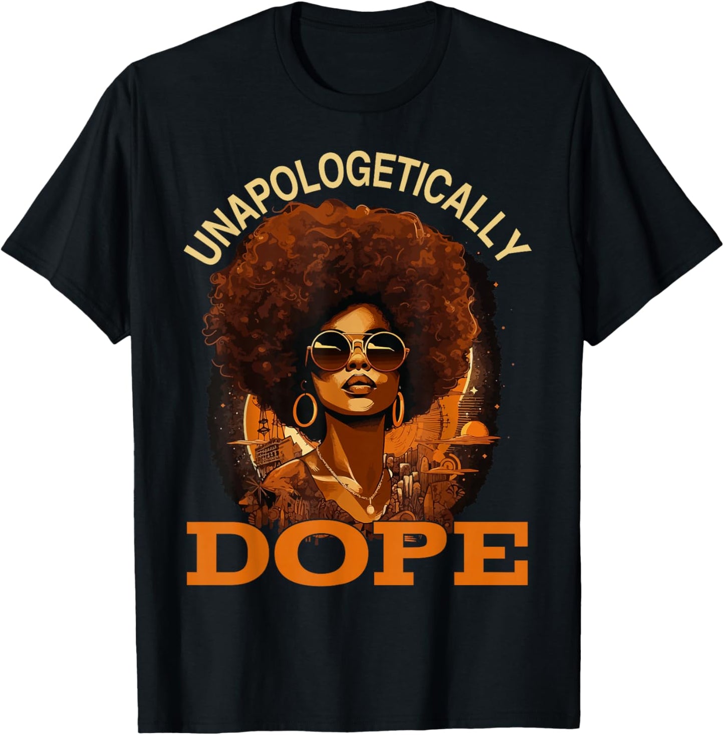 Black Women Unapologetically Dope Juneteenth Black History T-Shirt - T-Shirt | Black