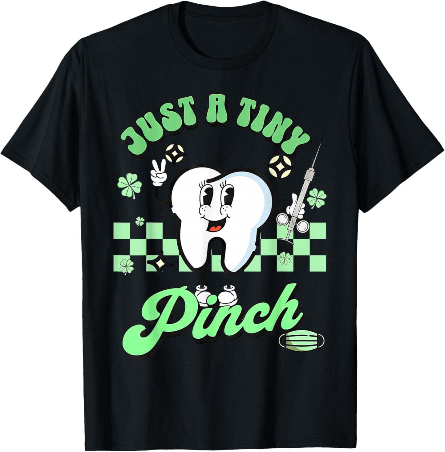 Just A Tiny Pinch Dental Dentist Saint Patricks Day T-Shirt - T-Shirt | Black