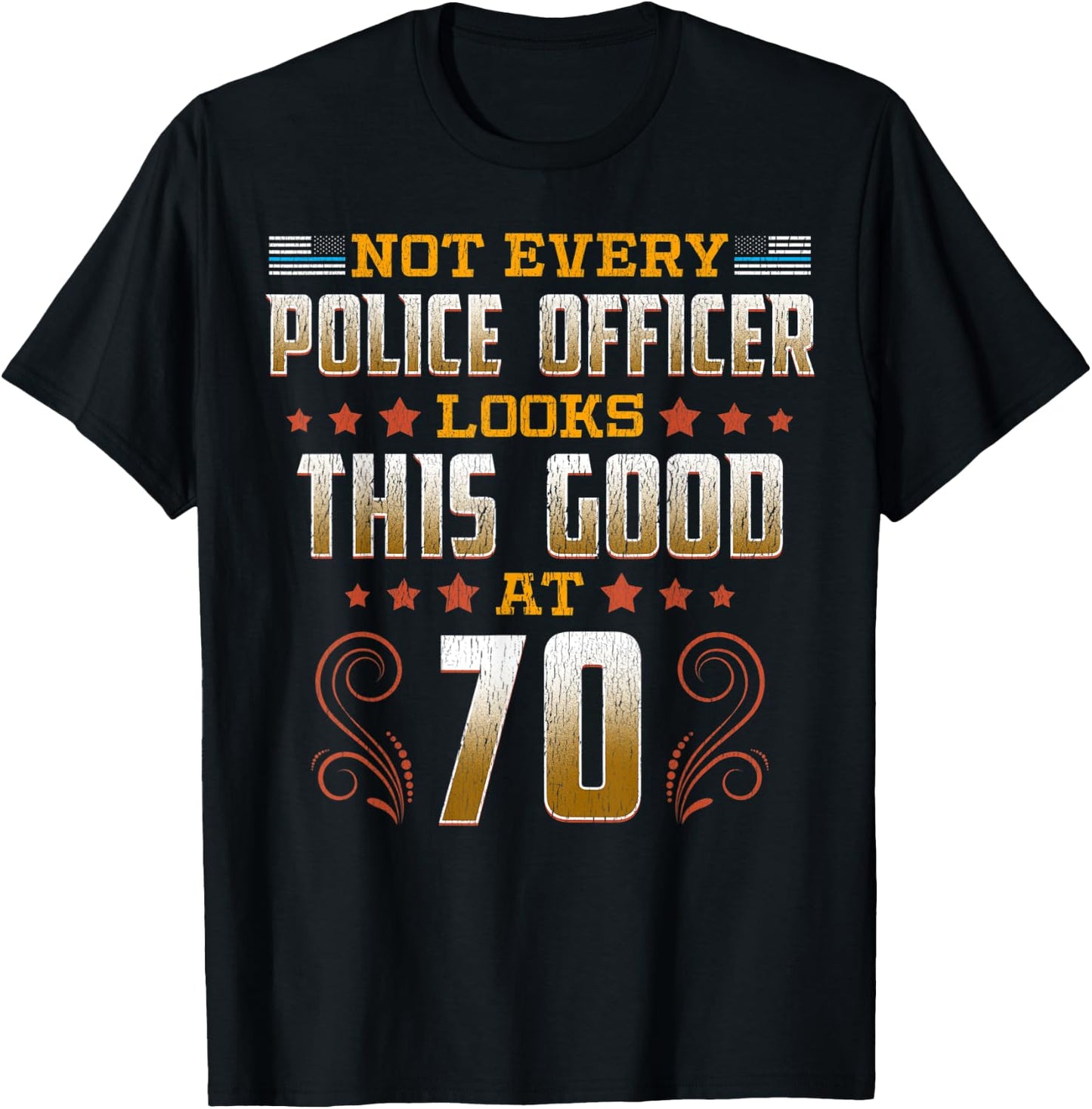 Police Officer 70th Birthday T-Shirt - T-Shirt | Black