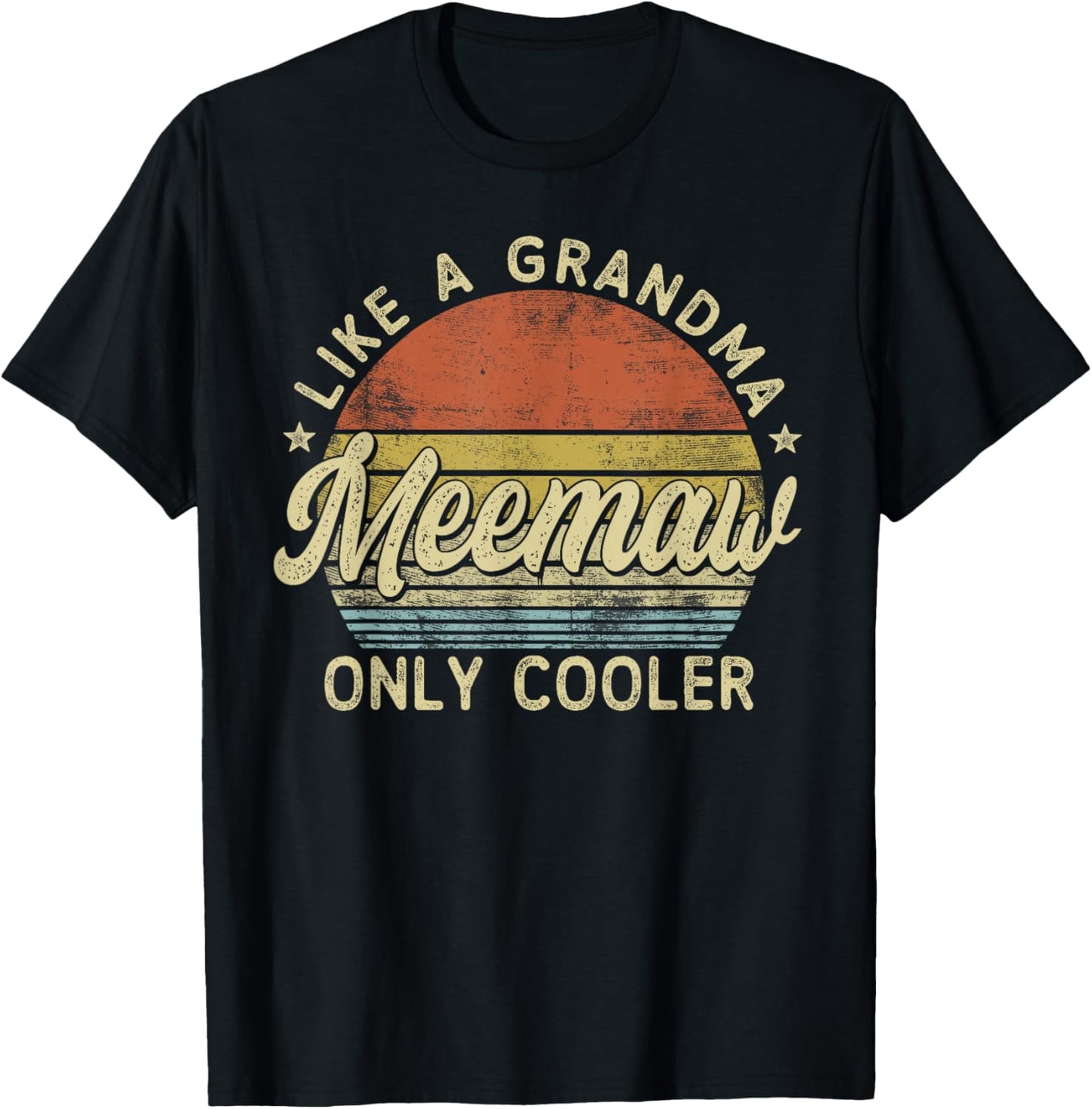Meemaw Like A Grandma Only Cooler Mother's Day Meemaw , Small, Black T-Shirt - T-Shirt | Black