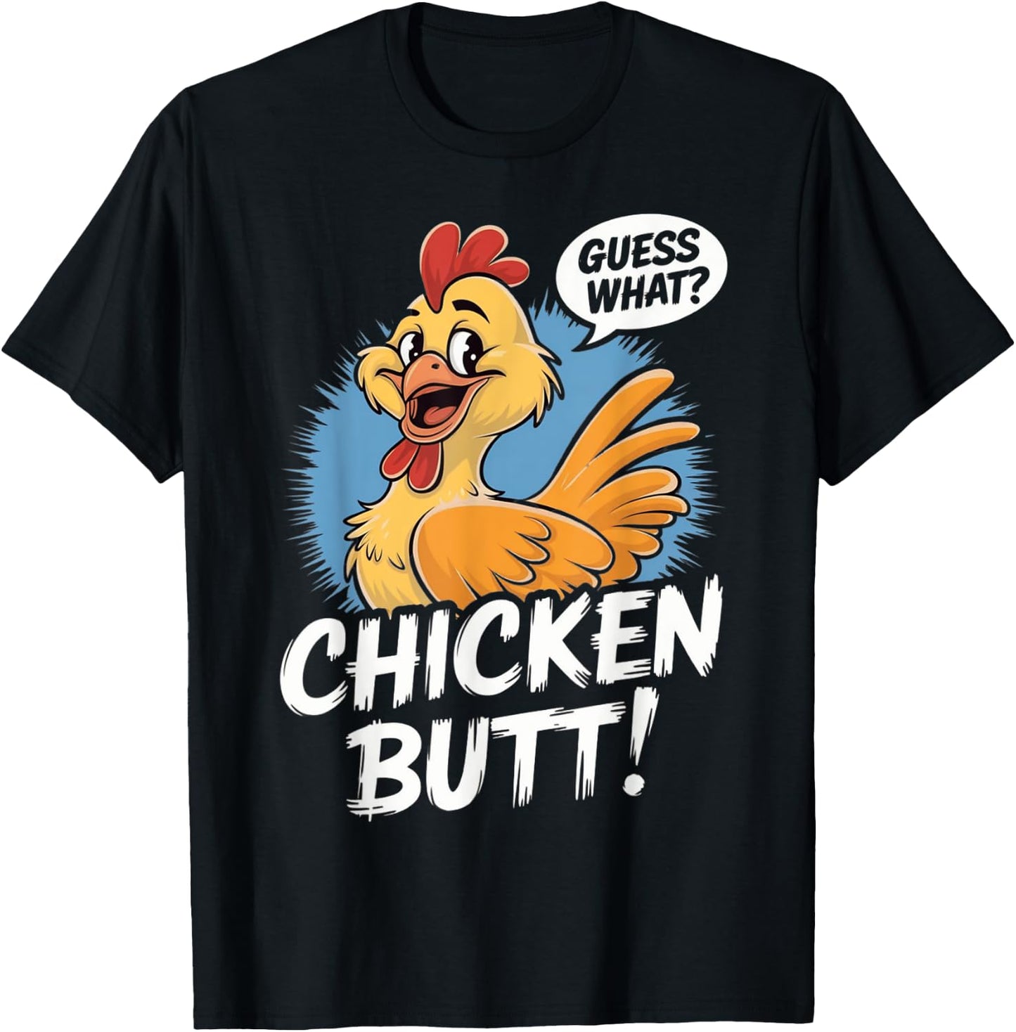 Funny Meme Guess What Chicken Butt Hilarious Chicken Saying T-Shirt - T-Shirt | Black