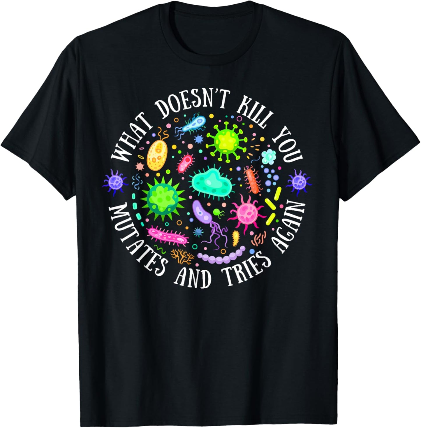 What Doesn't Kill You Mutates And Tries Again Lab Week 2024 T-Shirt - T-Shirt | Black