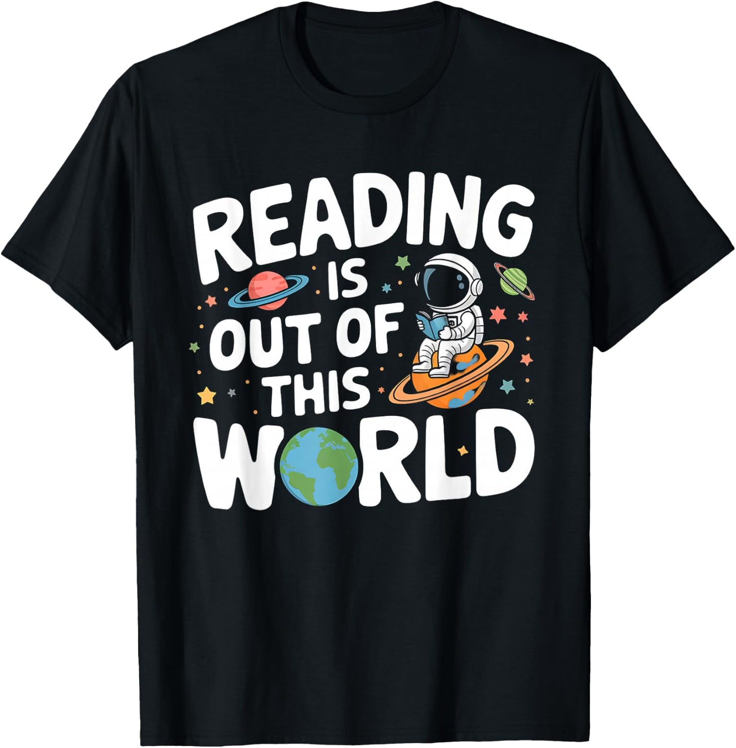 Reading Is Out Of This World Space Funny Books Lover T-Shirt - T-Shirt | Black