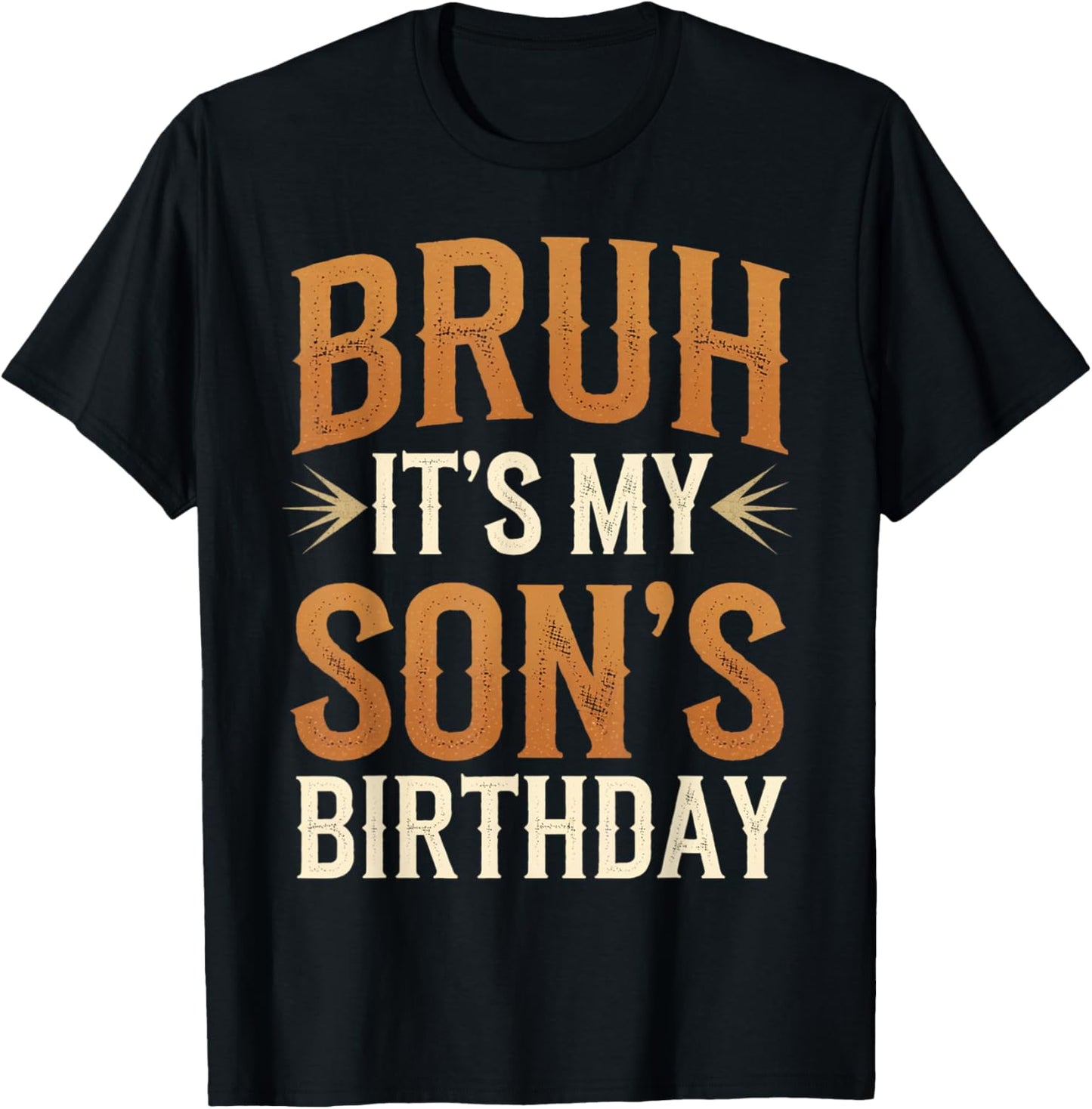 Bruh It's My Son's Birthday Funny Vintage Birthday Son T-Shirt - T-Shirt | Black